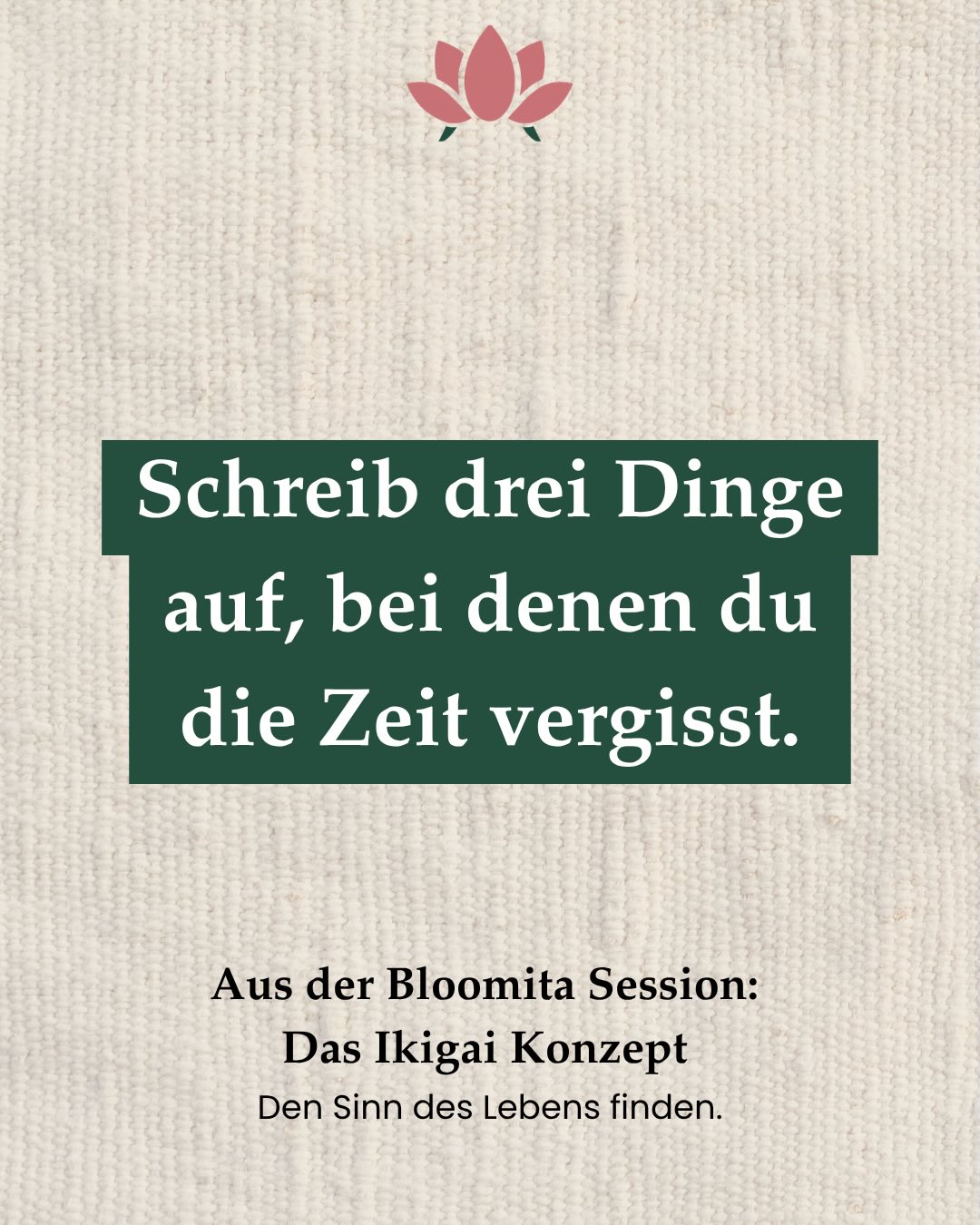 Schreib drei Dinge auf, bei denen du die Zeit vergisst.
Klingt einfach. Ist es meistens nicht.
Genau dieser Moment, wenn man plötzlich merkt, dass man keine drei Dinge findet, oder dass die drei Dinge, die man aufschreibt, gar nicht im eigenen Alltag vorkommen ist der Anfang von echtem Ikigai-Arbeit.
Das ist eine Übung aus Janinas Bloomita-Abend. 90 Minuten, die dich mehr über dich selbst verraten als Jahre des Nachdenkens.
Bei dir zu Hause. Mit deinen Freundinnen.
🔗 Alle Infos per Mail — Link in Bio