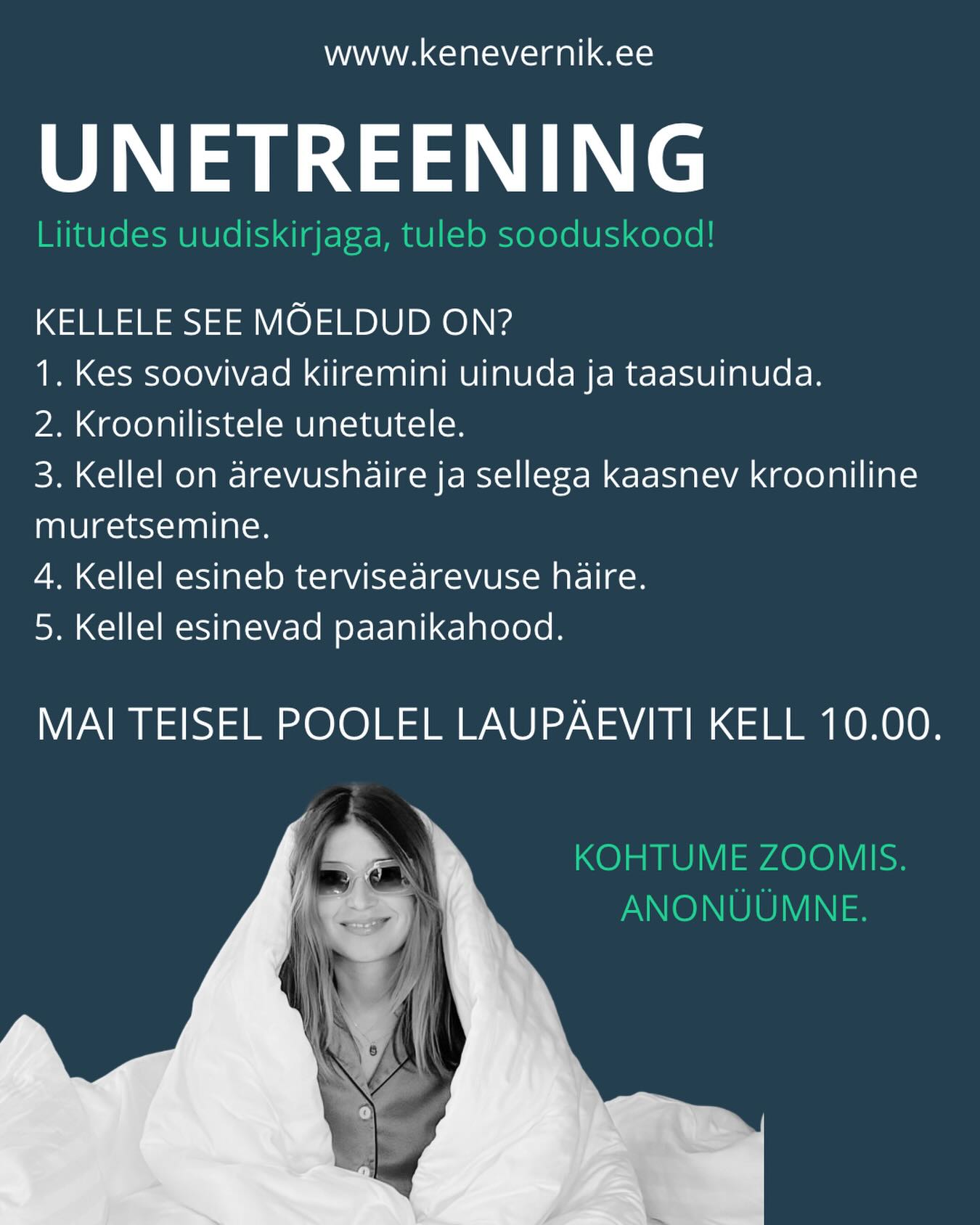 Jah, juba mai teises pooles alustan uuesti unetreeningu töötubadega. Menukas töötuba on viimast korda enne sügist. Isiklik unekava ja palju tehnikaid uinumiseks. Vaata täpsemalt www.kenevernik.ee