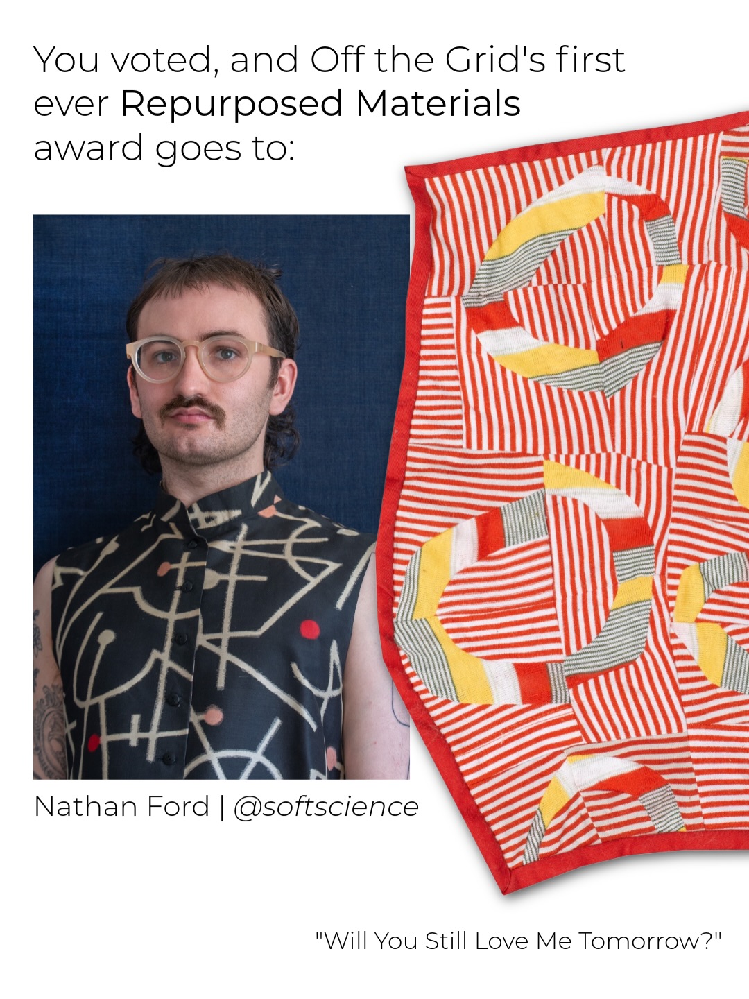 Over 650 of you voted for Off the Grid’s Repurposed Materials award for our inaugural show and the winner was Nathan Ford of @soft.science 👏. I am so incredibly happy to give out this first award to support someone who truly inspires in their use of repurposed materials.
Nathan Ford is an improvisational quilter currently working in Kansas City, MO. Ford’s practice currently revolves around the intersections of queer history and his family’s history of labor in the Rust Belt. Ford creates quilts that incorporate traditional quilt blocks with unconventional materials to convey issues of status, sexual desire, and personal identity. He has participated in group shows in Kansas City and Central Ohio, including Lovetoy at Holsum Gallery and ImageOHIO. Ford’s work was featured in The Columbus Dispatch, KC Studio Magazine, and the Close Knit podcast. You can find his work at The Jean-Nickolaus Tretter Collection.
➡️This will be the first of many shows on the gallery, so keep you eyes out for the next submission call.