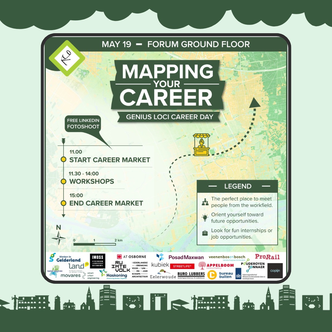 Dear BLP and MLP students,
We’re excited to share more details about the Genius Loci Career Day, taking place on Tuesday, May 19th, at the Forum (Ground Floor) 💚.
This year’s theme, Mapping Your Career 🗺️🎯, invites you to explore the many directions your future can take. Throughout the day, you can connect with a diverse group of companies from our field, offering insights into career paths, internships, and job opportunities.
🕚 Program:
11:00 – Start of the Career Market
11:30 – 14:00 – 2 Workshops (more information will follow)
15:00 – End of the Career Market
In addition to meeting companies, you can:
📸 Get a free LinkedIn photoshoot
💡 Gain inspiration and orientation for your future
🤝 Connect directly with professionals from the work field
Whether you're just starting your studies or already thinking about your next step, this day is the perfect opportunity to learn more about the work field and start mapping your career.
We are looking forward to seeing you there!
Kind regards,
Career Day Committee 2026