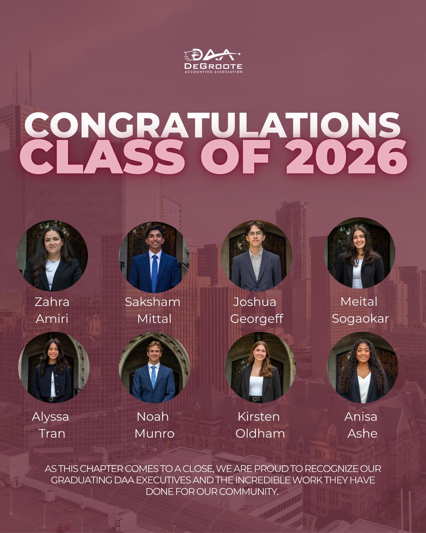 As this chapter comes to a close, we are proud to recognize our graduating DAA executives and the incredible work they have done for our community this year.
Your leadership, dedication, and impact have shaped DAA in ways that will last far beyond your time here. Thank you for everything you’ve poured into this team and this community.
We are so proud of all that you’ve accomplished and can’t wait to see what’s ahead for each of you.
- 2025/2026 DAA Executive Team