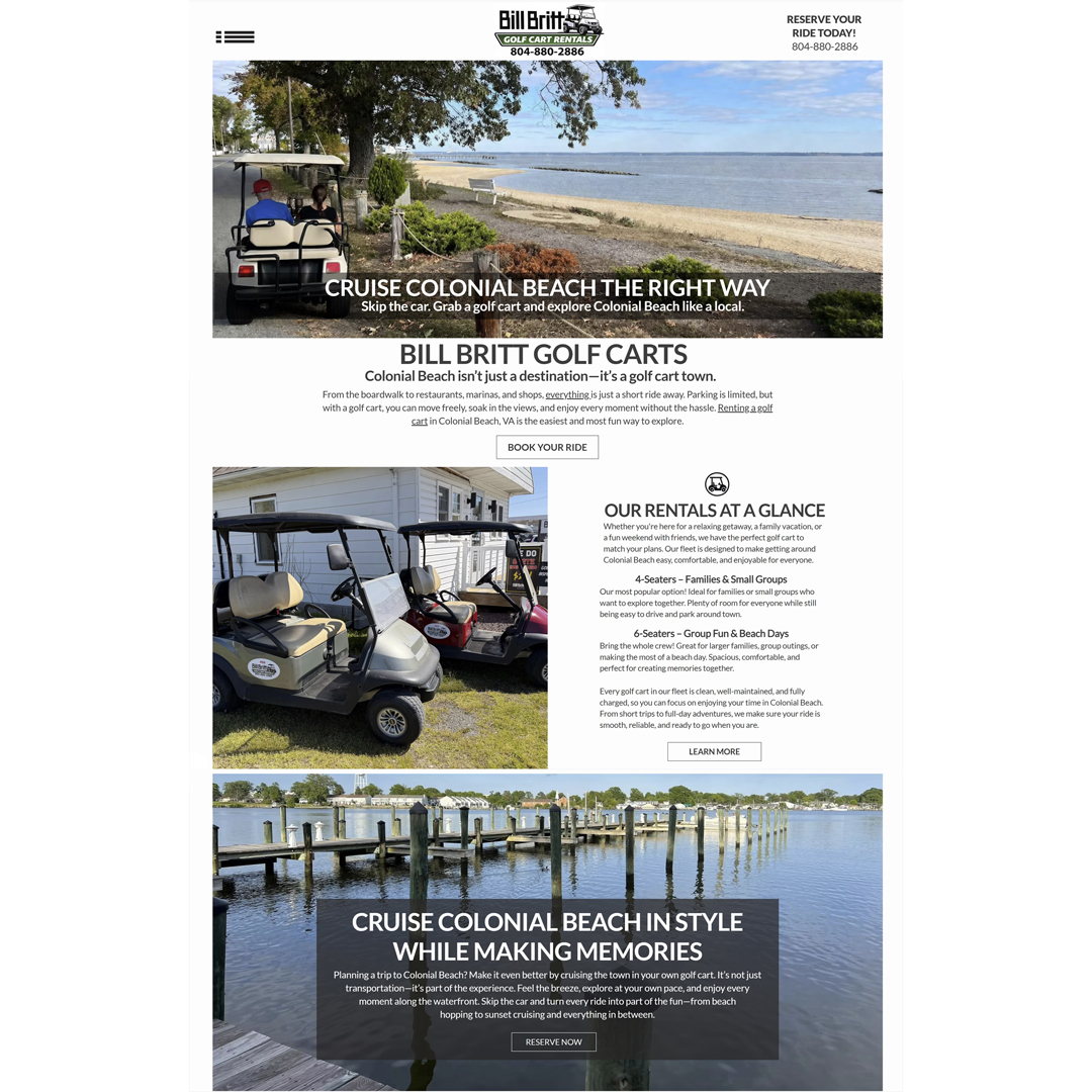 New Website Launch: Bill Britt Golf Cart Rentals!
We’re excited to unveil another custom-designed website, created from the ground up to reflect our client’s unique brand and vision.
At Petite Taway, Deborah doesn’t use templates—she builds fully customized, one-of-a-kind websites designed to grow with your business. From design to functionality, every detail is crafted with purpose.
For Bill Britt Golf Cart Rentals, the goal was simple: create a site that’s easy to book and serves as a helpful resource for the Colonial Beach golf cart community. The result is a seamless, user-friendly experience that captures the fun and convenience of getting around town by golf cart.
Explore the site: https://www.billbrittgolfcarts.com/
Ready to elevate your online presence? Let’s build something amazing together give Deb a call today.
#billbrittmotors #PetiteTaway #colonialbeachva
