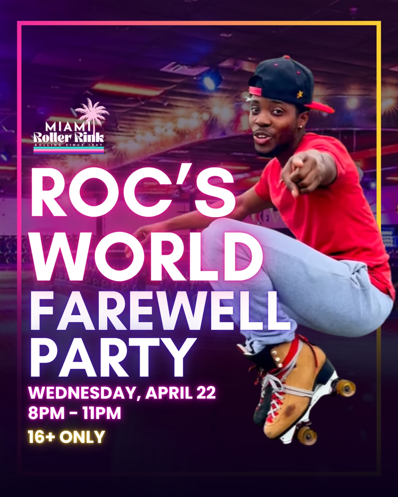 One more night. One more skate. One more round with Roc. 🛼
Roc’s World Farewell Party 🎉
Wednesday, April 22
8PM – 11PM
16+ only
Come through and send Roc off the right way! On wheels, with good music, and even better energy.
📍 12265 SW 112th St, Miami, FL 33186
#RocsWorldFarewell #MiamiRollerRink #Miamievents #FarewellParty #SkateNight