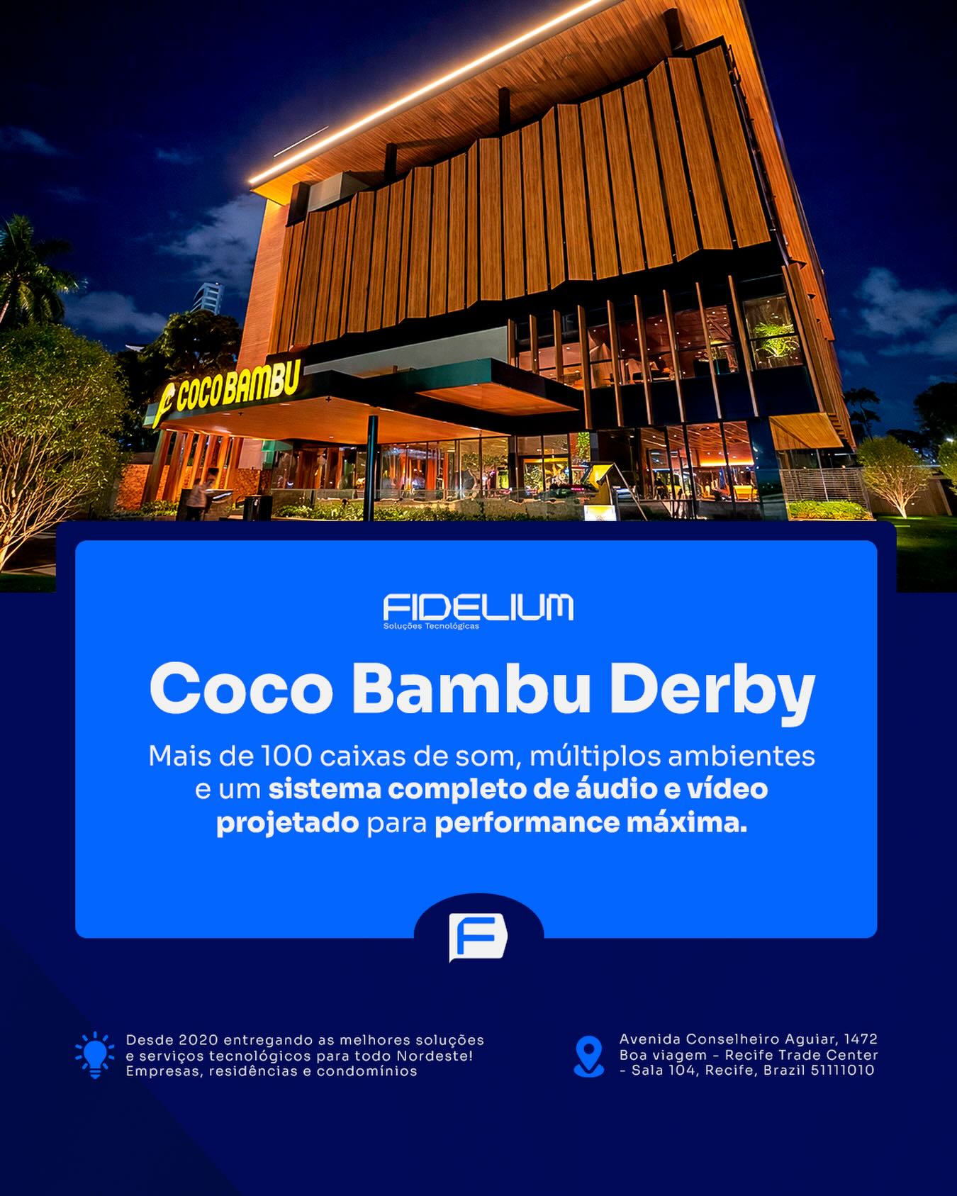 No Coco Bambu Recife, entregamos uma estrutura completa para transformar a experiência sonora e visual do espaço:
- Mais de 100 caixas de som distribuídas estrategicamente
- 6 amplificadores de alto desempenho
- 4 subwoofers garantindo graves profundos e imersivos
- 14 TVs integradas ao ambiente
- 3 salas de eventos preparadas para qualquer ocasião
- 2 telas de projeção de 119”
- 2 projetores de alta definição
E uma infraestrutura pensada nos mínimos detalhes.
Tecnologia, qualidade e execução impecável, padrão que só a Fidelium entrega.
Conte com a gente para elevar o nível do seu projeto. 💙
