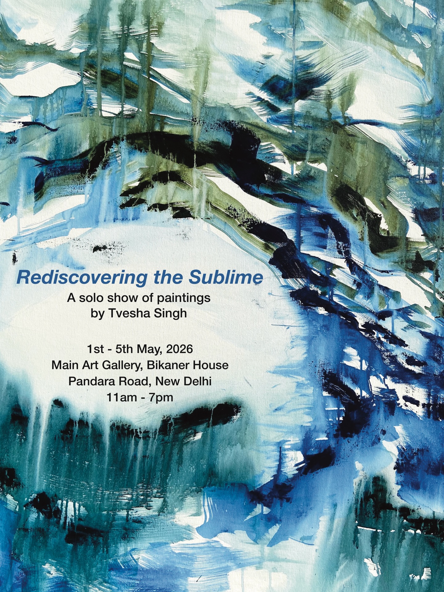 I’m delighted to share that almost a week from now will be the start of my fifth solo show titled ‘Rediscovering the Sublime’ featuring paintings on canvas and paper.
Exhibition theme:
“Rediscovering the Sublime revisits the legacy of Romantic painters, reinterpreting their sense of awe and wonder through a contemporary, abstract lens. Tvesha Singh’s work transforms landscape into an inner, psychological terrain shaped by memory and emotion.”
This exhibition holds special significance for me as it marks my first solo show at the historic Bikaner House in New Delhi.
If you’re in Delhi/ NCR, between 1st to 5th May, 2026, I’d be honoured to have your presence at this event.
Save the date and I hope to see you there!
Venue:
Main Art Gallery,
Bikaner House
Pandara Road
New Delhi 110003
Dates: 1st to 5th May, 2026 (Friday to Tuesday)
Timings: 11am to 7pm
#artexhibition #delhievent #soloshow #artshow #tveshasingh