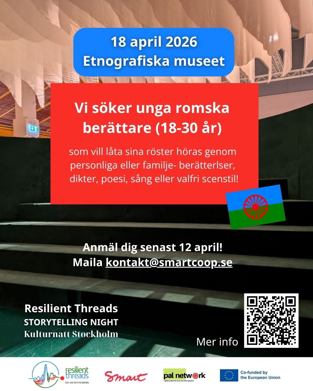 HAR DU EN HISTORIA ATT BERĂTTA? đ€âš
Vi söker unga romska berĂ€ttare (18â30 Ă„r) som vill ta plats pĂ„ scenen under Kulturnatten pĂ„ Etnografiska museet!
Har du en personlig erfarenhet, en historia om en slÀkting eller nÄgot som belyser det romska perspektivet? Nu har du chansen att dela den under en magisk kvÀll i Stockholm.
NĂ€r: 18 april (pass kl. 18.30 & 21.00)
Var: Etnografiska museet, Stockholm
ErsÀttning: 999 kr i arvode + tÄgresa betald om du bor i en annan del av landet.
Din berĂ€ttelse kan Ă€ven fĂ„ chansen att publiceras i vĂ„r kommande booklet! đ
Vill du vara med? Skicka ett mejl till kontakt@smartcoop.se senast den 12/4. Skicka gÀrna med ditt telefonnummer sÄ ringer vi upp dig.
Mer information om oss hittar du pÄ www.smartcoop.se