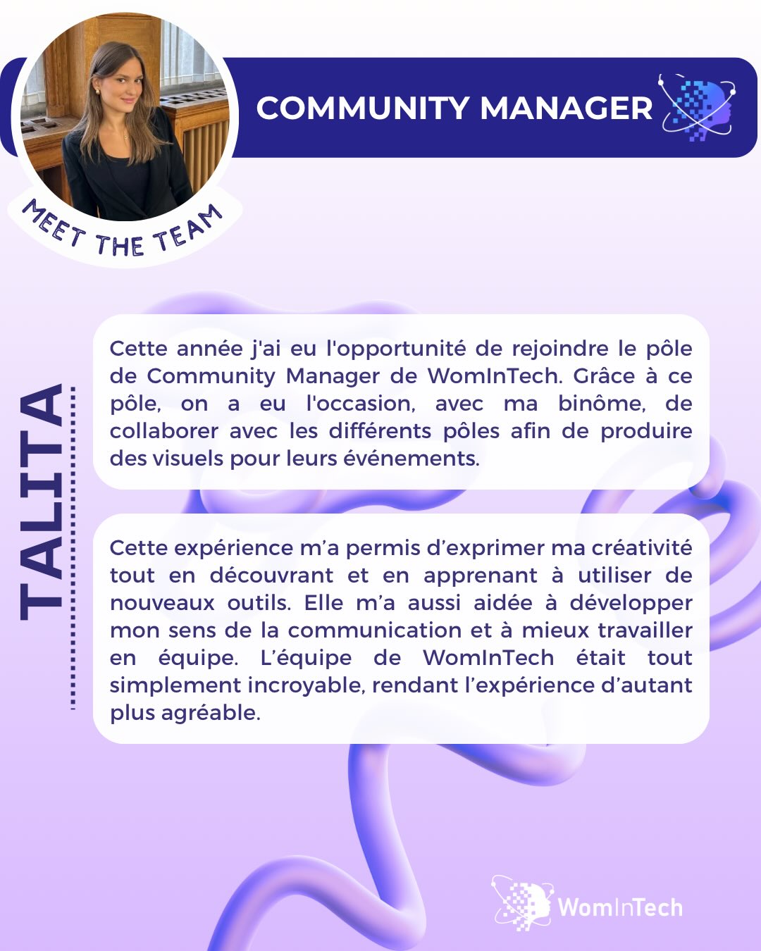 Voici Talita & Mariam, les Community Managers de WomInTech ! Elles vous partagent leur expérience au sein du pôle durant cette année académique. 👀
Si tu veux rejoindre l’Équipe WomInTech l’année prochaine, c’est le moment.🌟 Retrouve le formulaire de candidature en bio insta.
Tu veux en savoir plus sur un poste en particulier? Retrouve notre publication « WomInTech recrute ! » ou envoie nous un message ! 📩