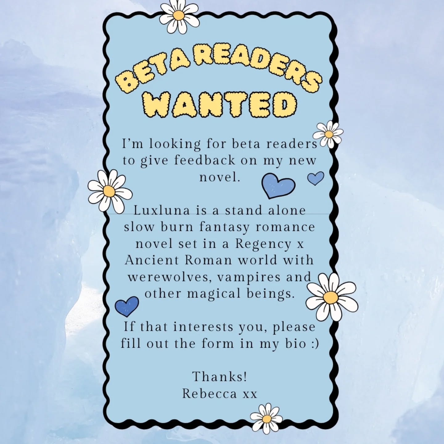 ❤️Sign ups now closed❤️
I’m looking for beta readers to give feedback on my new novel 🥰
Luxluna is a stand alone slow burn fantasy romance novel set in a Regency x Ancient Roman world with werewolves, vampires and other magical beings.
If that interests you, please fill out the form in my bio ❤️
Thanks!
Rebecca xx
#betareader #writing #indieauthor
