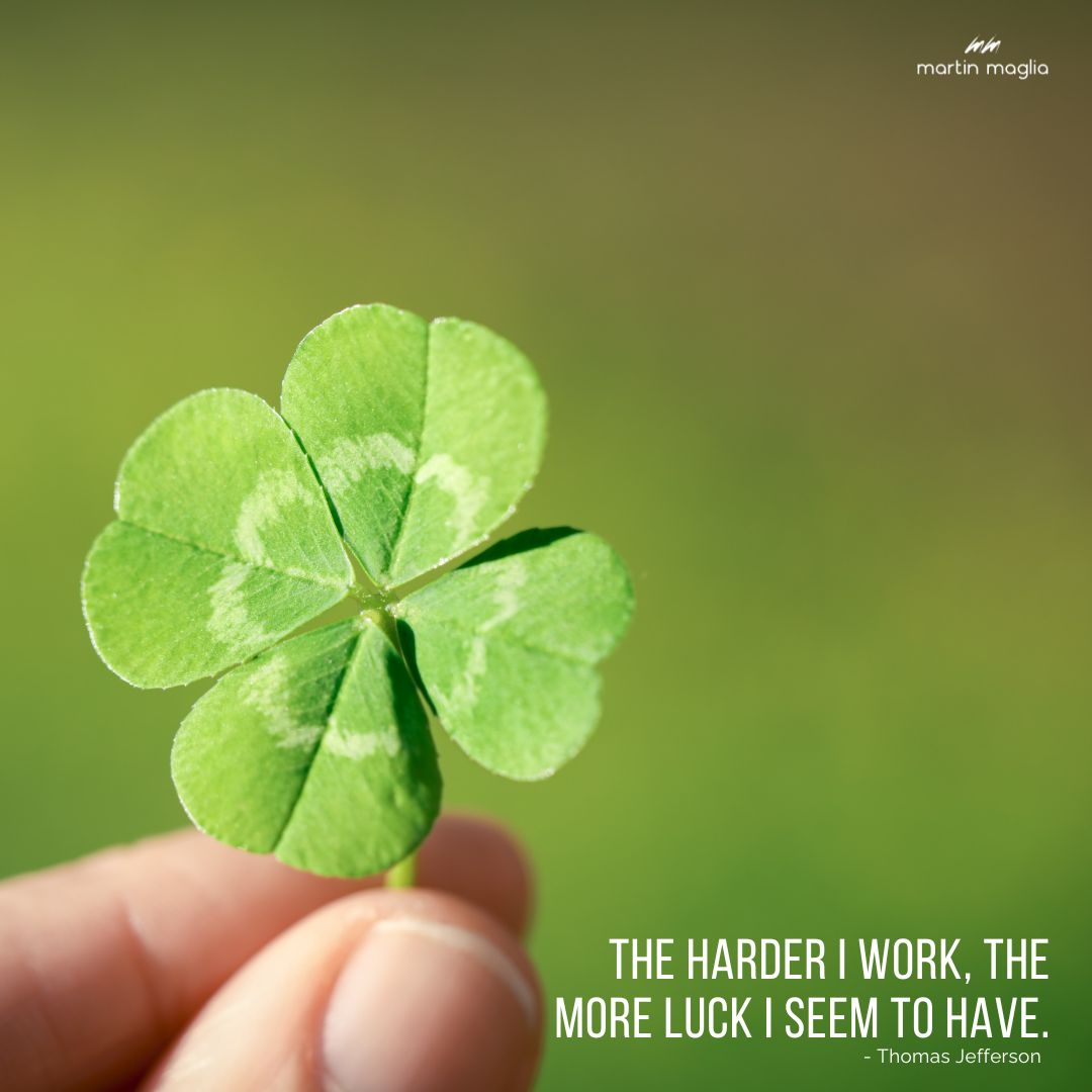 The harder I work, the more luck I seem to have. - Thomas Jefferson #martinmaglia #mdi #sdi