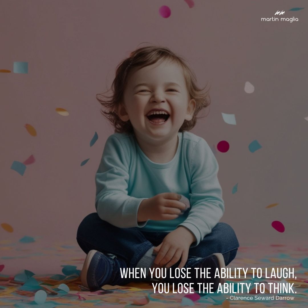 When you lose the ability to laugh, you lose the ability to think. - Clarence Seward Darrow #martinmaglia #mdi #sdi