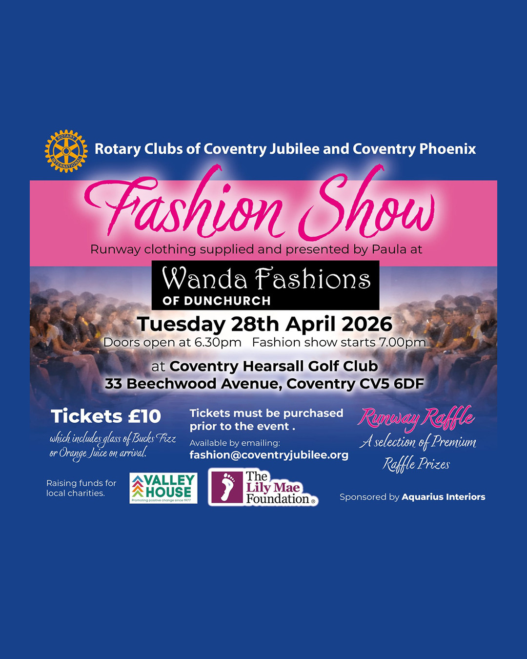 We are delighted to share that The Foundation has been chosen as the beneficiary of the next fundraising event hosted by The Rotary Clubs of Coventry Jubilee and phoenix.
Ladies’ Fashion Show Fundraiser
📅 Date: 28th April
📍 Location: Hearsall Golf Club
🕖 Time: 7:00pm
🎟 Tickets: £10 and must be purchased prior to the event: fashion@coventryjubilee.org
🍾 Including a welcome glass of Buck’s Fizz
Join us for an enjoyable evening of fashion, community and fundraising,
all in support of The Foundation. We would love to see you there.