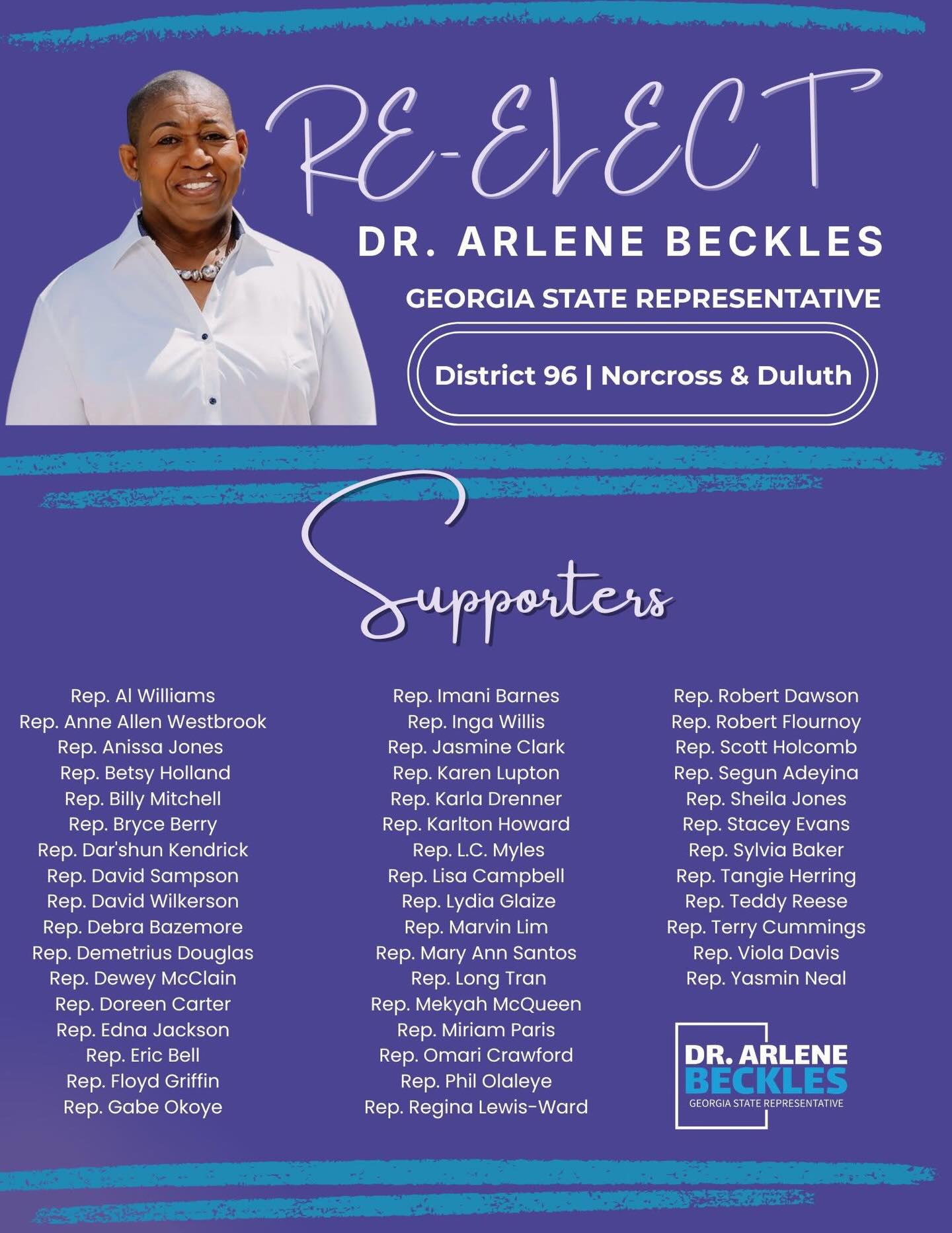 I’m grateful to announce the support of my fellow Georgia House Representatives as I run for re-election in House District 96 — representing the incredible communities of Norcross, Duluth, and unincorporated Gwinnett County.
This campaign is about YOU. Let’s keep building together.
www.arlenebeckles.com
