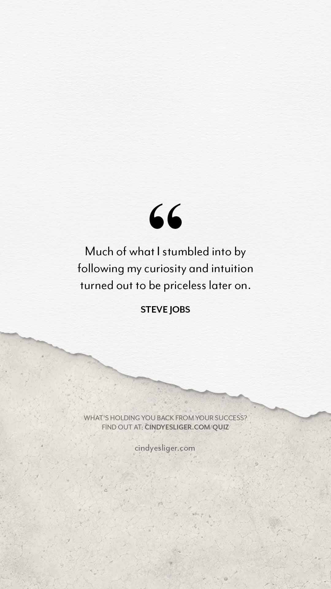 Embracing your curiosity and intuition can unveil unexpected, valuable opportunities in both your career and life. Keep in mind these wise words from Steve Jobs, “Much of what I stumbled into by following my curiosity and intuition turned out to be priceless later on.” While the path may not always be clear, following your interests and passions can uncover new skills and experiences, profoundly benefiting your long-term journey.
Stay open to possibilities, take risks, and you might stumble upon priceless opportunities that shape your future success.
To get more insight into what's holding you back from your success, take the quiz at http://cindyesliger.com/quiz
#CareerDevelopment #FemaleEngineers #StemSavvy #WomenInEngineering #StopSabotagingYourSuccess