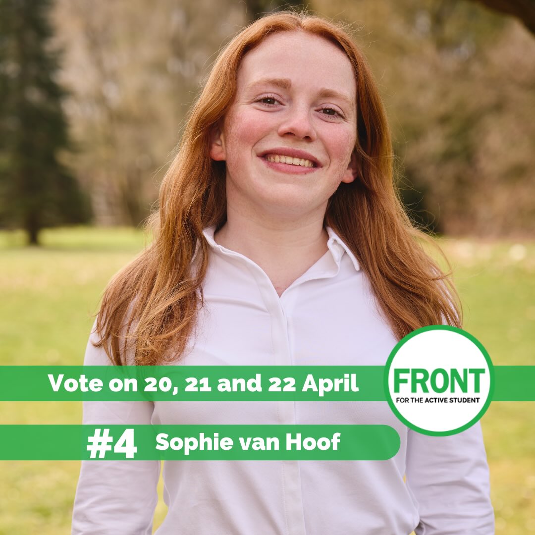 𝐈𝐧𝐭𝐫𝐨𝐝𝐮𝐜𝐢𝐧𝐠 𝐨𝐮𝐫 𝐜𝐚𝐧𝐝𝐢𝐝𝐚𝐭𝐞𝐬! 💚
Today we introduce #4: Sophie van Hoof
Sophie is 20 years old and in her third year of the bachelor Dutch Law. Since her first year at Tilburg University, she is a member of the studentchoir Epic and she also joined T.S.V. Plato where she is a member of the sorority Mumtaz Dica.
Sophie would like to represent the active students of Tilburg University, because she believes that an active studentlife can offer a lot. It can help you build a network and teach you many social skills that you can use later on in life.
She wants to contribute to the active student life by making sure that the university plans as little evening lectures as possible, because these lectures interfere with students’ working and social life.
In addition, she wants to make sure that students get as much practice material as possible. She believes that more practice will lead to better prepared students and higher grades, which hopefully encourages students to practice more and feel more confident before their exam.
Do you agree with Sophie and want her to represent you in the University Council?
Vote #4 on 20, 21, and 22 April!