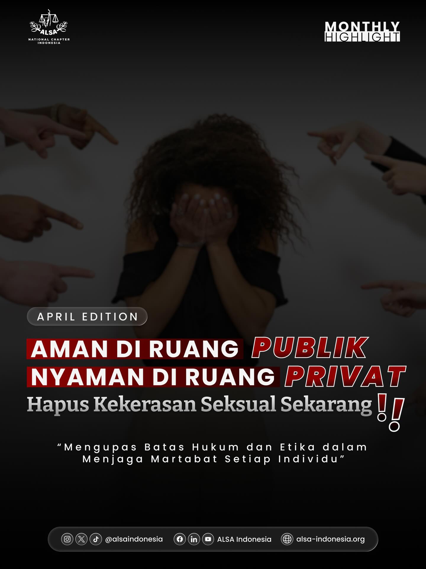 Warm Greetings, ALSAians!
In light of recent dynamics surrounding personal integrity and the protection of individual dignity, ALSA Indonesia breaks down the legal frameworks governing our interactions in both public and private spheres.
Legal accountability is a fundamental necessity for fostering a safe and high-integrity environment. In legal discourse, we distinguish between private inten and manifested actions. While the law focuses on actions manifested in reality, including digital messages, true integrity is measured by the alignment of one’s inner values and outward conduct in every space.
Privacy is not a license to disregard moral standards or legitimize harassment. Under the protections of Law No. 12 of 2022, let us ensure that every physical and digital space remains safe end dignified for all.
ALSA, Always be One!