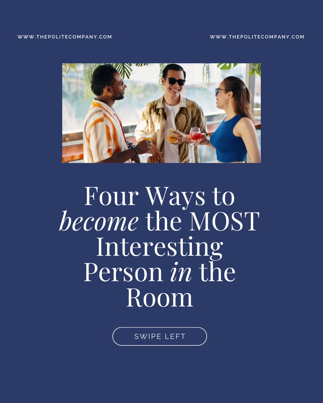 The MOST interesting person in the room is a lofty goal, but if you want to give it a try, here are 4 simple ways to get there.
#ThePoliteCompany #EtiquetteTips #ConversationSkills
