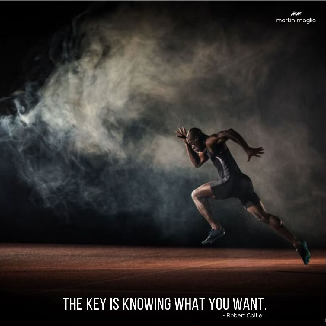 The key is knowing what you want. - Robert Collier #martinmaglia #mdi #sdi