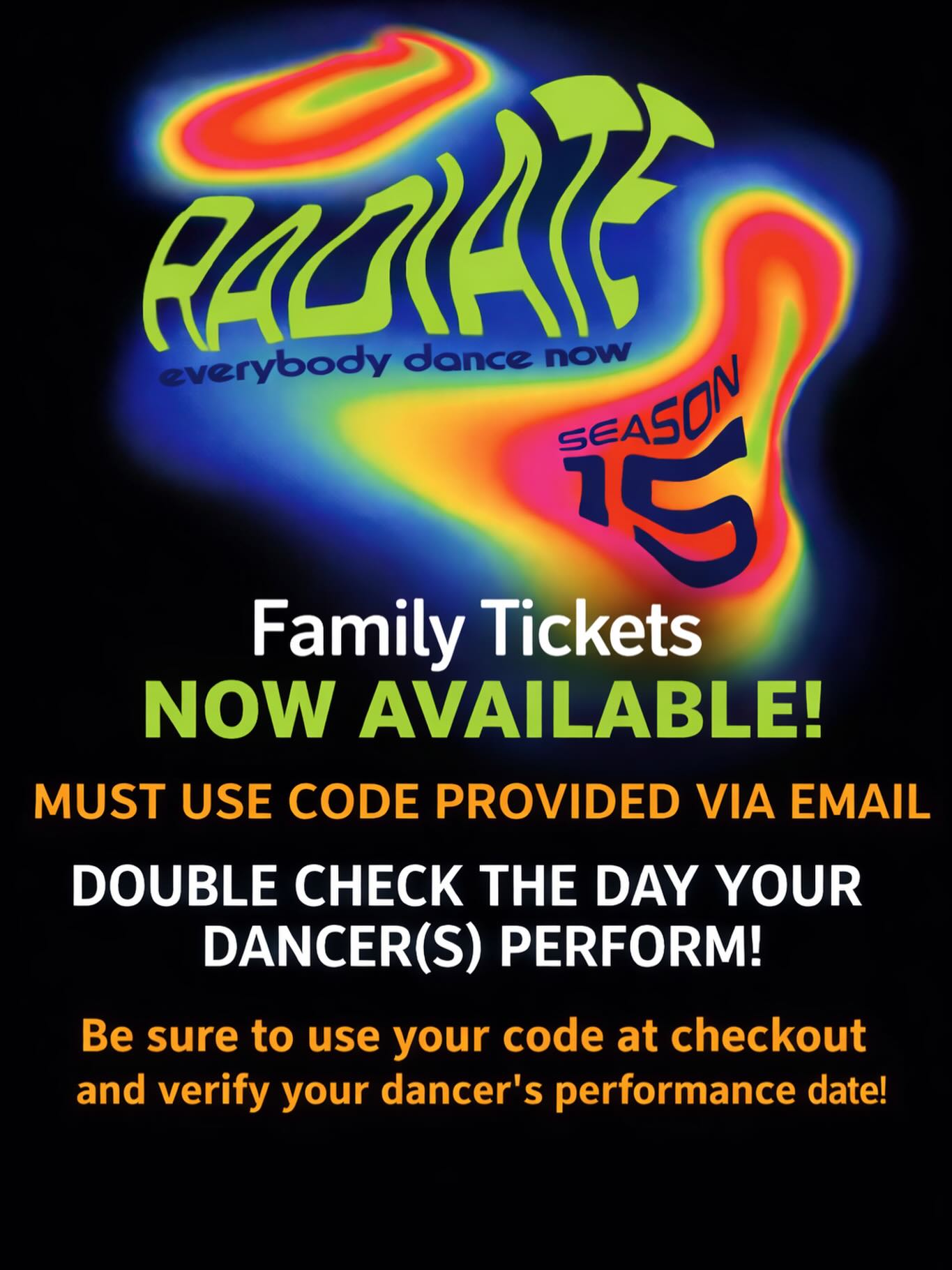 🎟️ Family Tickets Are Now Available Online! 🎟️
Be sure to use your email code at checkout and double check the day your dancer(s) perform before purchasing tickets.
Tickets open to the public April 27th
✨ Costume season is here! Starting this week, costumes will begin being tried on and distributed during classes as they arrive. We are still waiting on a large batch of costumes to be delivered, so some classes may receive theirs later than others into the beginning of May. Make sure you put your costume in a safe space. Once costume is given it is parent and child's responsibility.
💫 For all Pre-Dance and Intro classes: Please make sure to keep the showcase order and TIGHT instructions handy and note which dance your child performs first so they are fully prepared and ready to go on stage.
Thank you for your patience as we get everyone stage-ready for RADIATE!