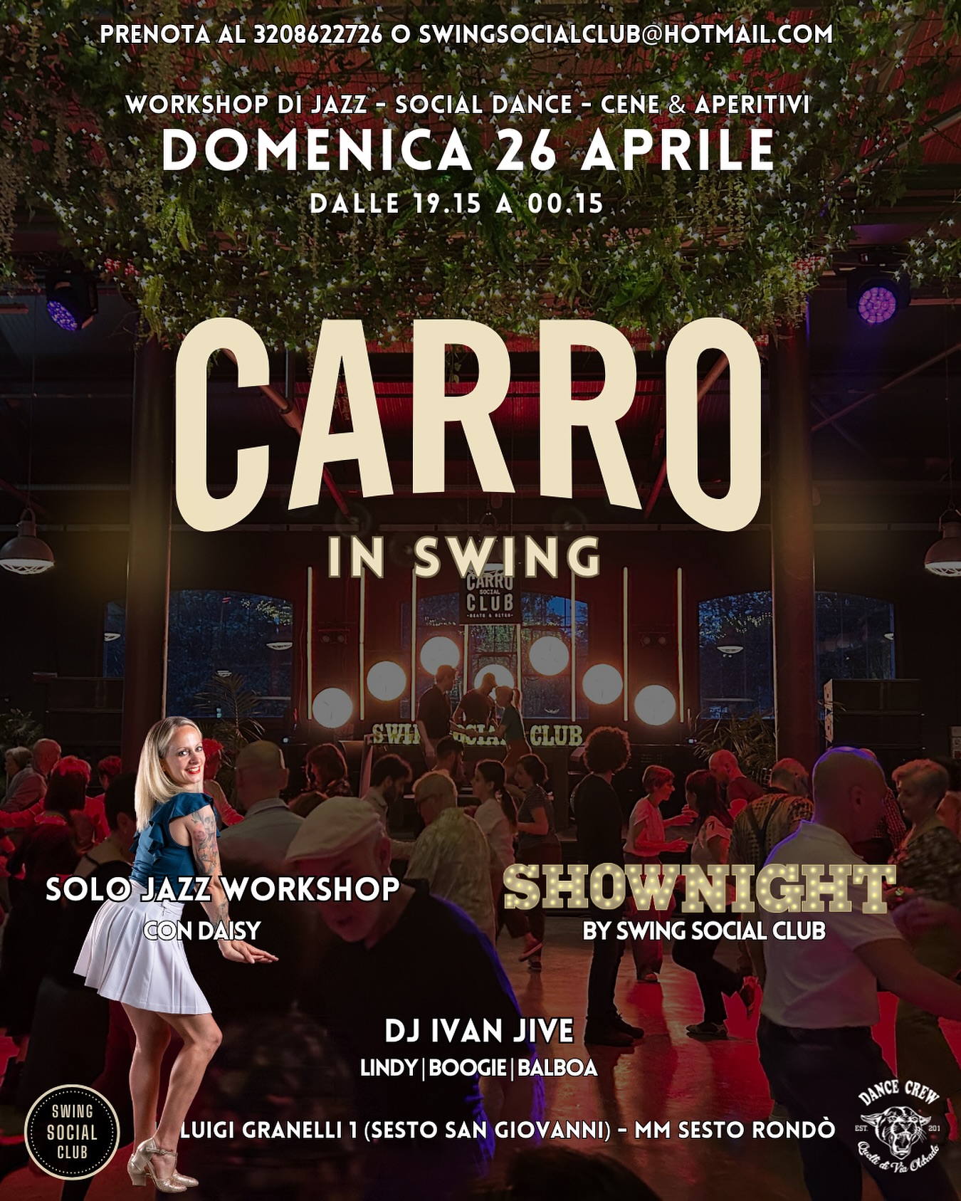 Non c’è il ponte del 25 aprile, ma c’è #carroinswing con una serata speciale —> Shownight by Swing Social Club
📆 DOMENICA 26 APRILE torna #CARROINSWING con una super serata!
PROGRAMMA IN PILLOLE:
💊Apertura porte 19.00
💊Workshop di SOLO JAZZ (livello Open) con Daisy alle 19.30
💊Buffet dalle 20.00
💊Ivan Jive in consolle dalle 21.00 (mix Lindy | Balboa | Boogie)
💊 2 esibizioni durante la serata a cura del gruppo coreografico di Swing Social Club
—————————————————————————
PREZZI
- Workshop + aperitivo + serata 20€ (con drink) a partire dalle 19.00
- Solo serata (con drink) 15€ a partire dalle 21.00
𝐏𝐫𝐞𝐧𝐨𝐭𝐚𝐳𝐢𝐨𝐧𝐞 𝐨𝐛𝐛𝐥𝐢𝐠𝐚𝐭𝐨𝐫𝐢𝐚 𝐩𝐞𝐫 𝐰𝐨𝐫𝐤𝐬𝐡𝐨𝐩 𝐞 𝐛𝐮𝐟𝐟𝐞𝐭 per whatsapp, telefono o mail:
𝐌𝐀𝐑𝐂𝐄𝐋𝐋𝐎 𝟑𝟐𝟎𝟖𝟔𝟐𝟐𝟕𝟐𝟔
𝐬𝐰𝐢𝐧𝐠𝐬𝐨𝐜𝐢𝐚𝐥𝐜𝐥𝐮𝐛@𝐡𝐨𝐭𝐦𝐚𝐢𝐥.𝐜𝐨𝐦
Il tavolo in pista verrà garantito alle prime 100 prenotazioni, dopodichè i tavoli saranno assegnati al piano superiore.
—————————————————
📍Location
Carro Social Club, via luigi granelli 1, Sesto San Giovanni
Vi aspettiamo 😍🎉🍾