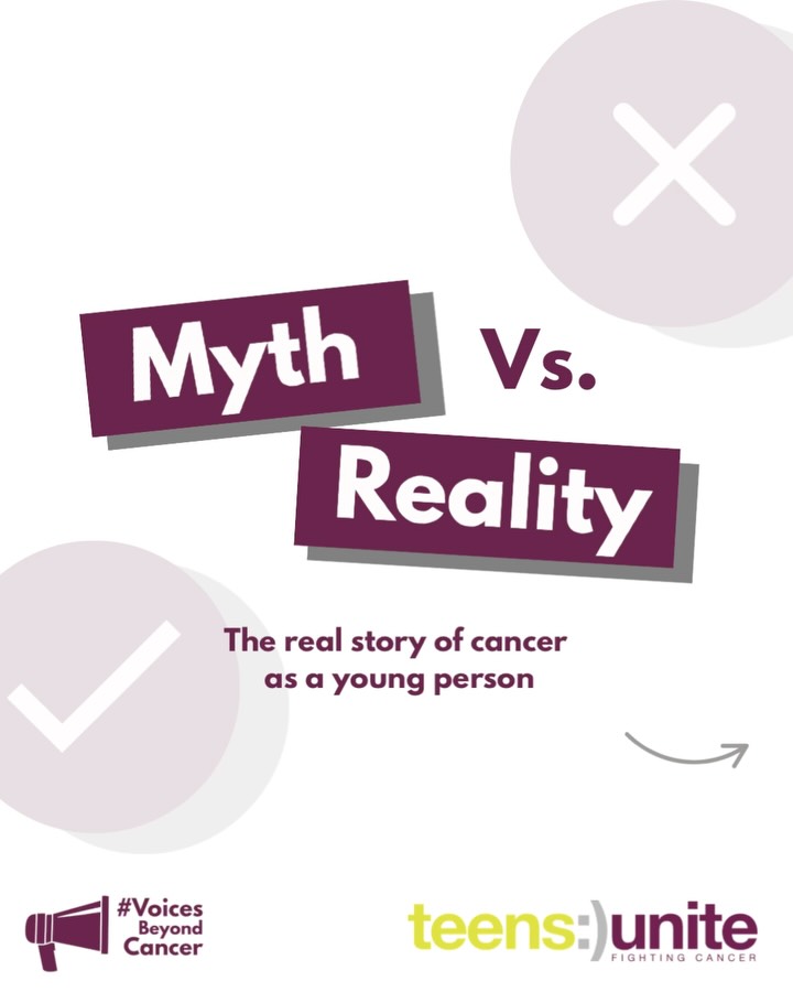 Myths vs Reality 💭
There are so many misconceptions about what it’s like to have cancer as a young person - and the truth is often very different.
We asked the young people we support to share the common myths about having cancer as a young person - and the realities of living with and beyond it. Here’s what they told us.
Every young person’s voice matters, and their experiences deserve to be understood. Because cancer affects everyone differently - and no young person should have to face it alone. At Teens Unite, we ‘get it’.
💬 Help us keep the conversation going - comment below with any myths you’ve heard.
#VoicesBeyondCancer #cancersupport #teencancer #livingwithcancer #TYACAM