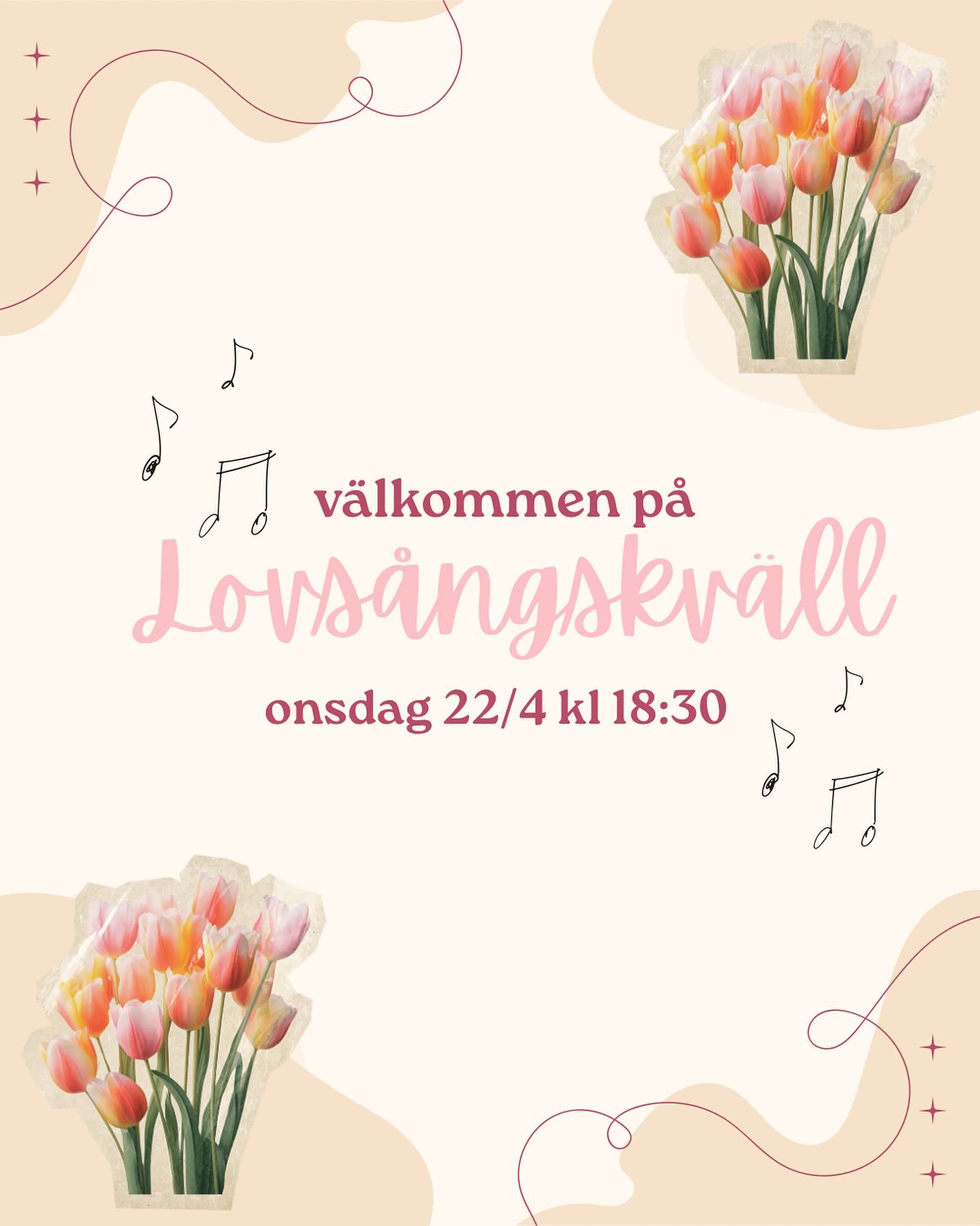 Varmt välkommen på lovsångskväll imorgon kl 18:30!
”Låt oss därför ständigt genom honom frambära lovets offer till Gud, en frukt från läppar som prisar hans namn. Och glöm inte att göra gott och dela med er, för sådana offer behagar Gud.”
Hebreerbrevet 13:15-16