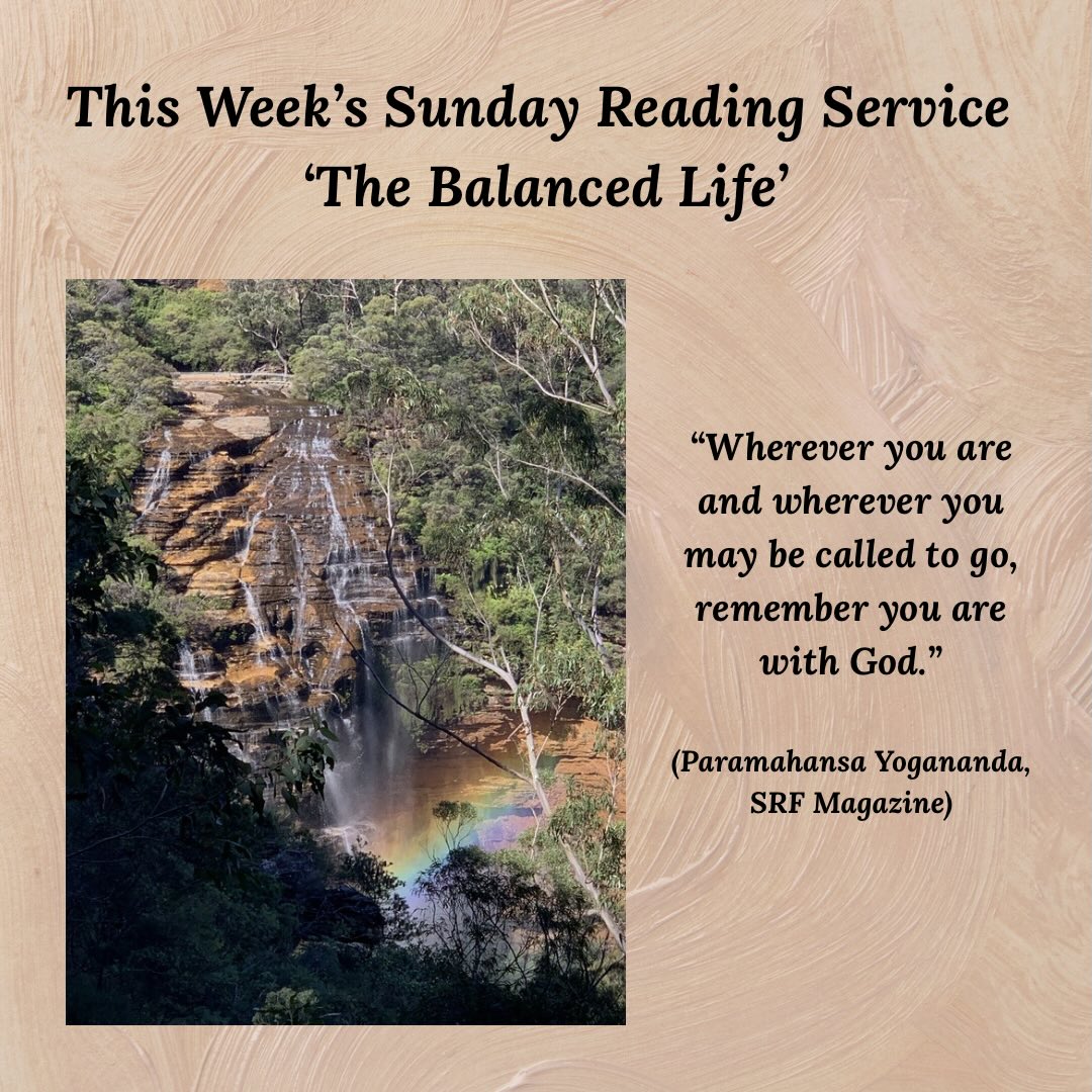 All are welcome to attend our SRF Sunday Reading Service on April 19th at 11am-12pm. The topic is ‘The Balanced Life’.