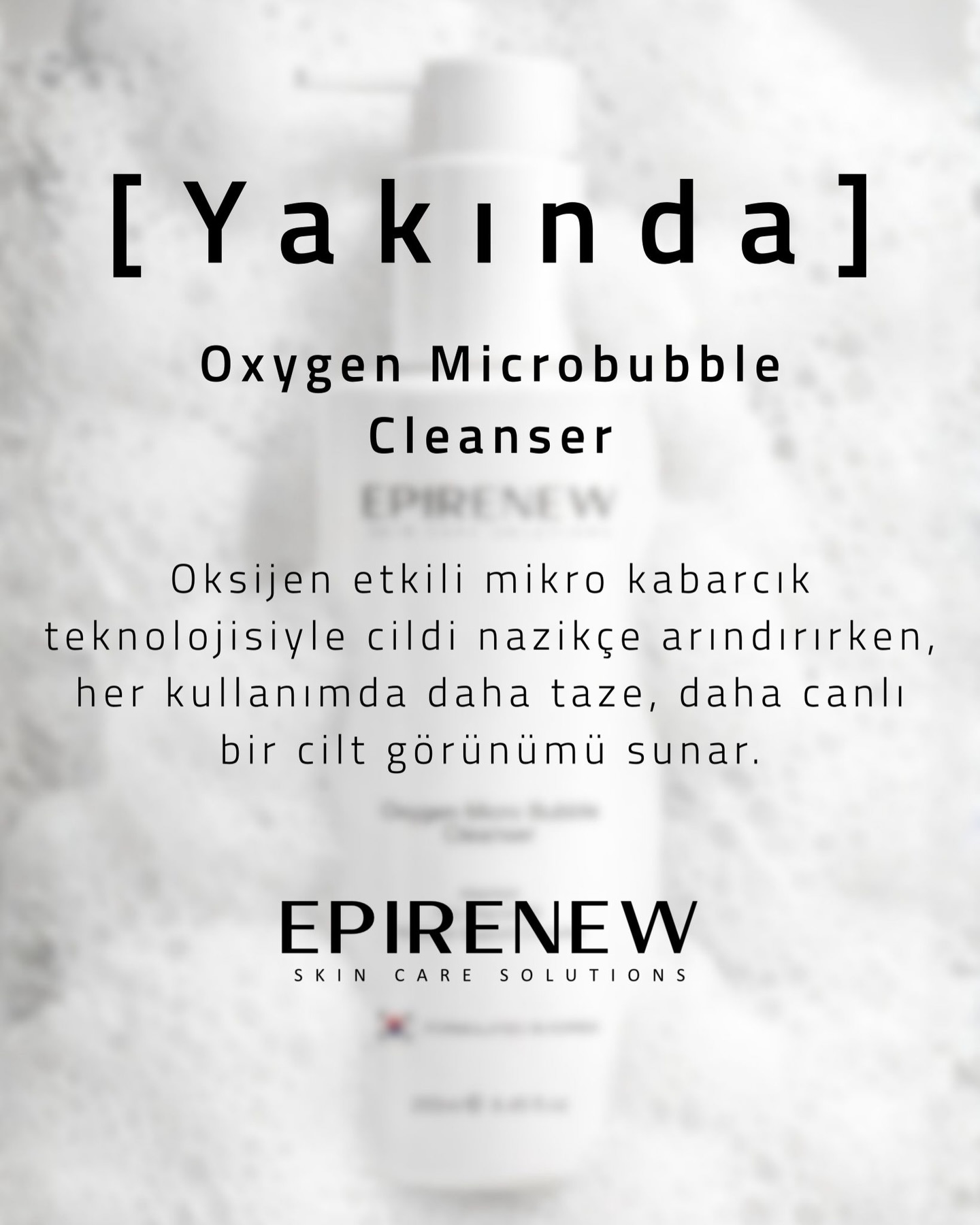 Yepyeni bir ürün geliyor. EPIRENEW Oksijen etkili microbubble… 🫧