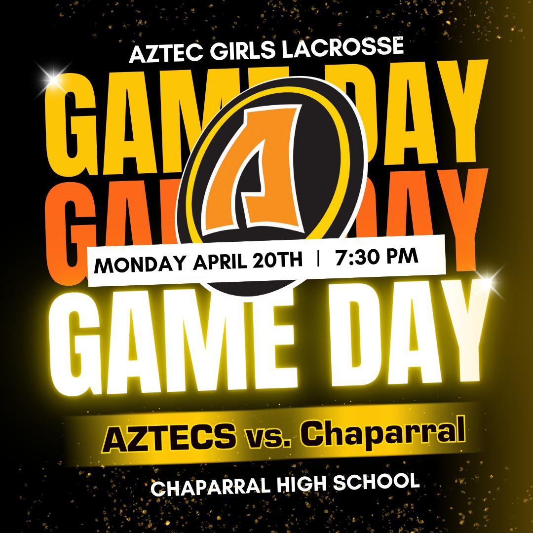 🧡💛🖤GAME NIGHT!!🖤💛🧡
Aztecs vs. Chaparral
Chaparral High School
Varsity Game: 7:30pm
Come support our AZTECS!!
#AztecGirlsLacrosse
@coronadelsolathletics