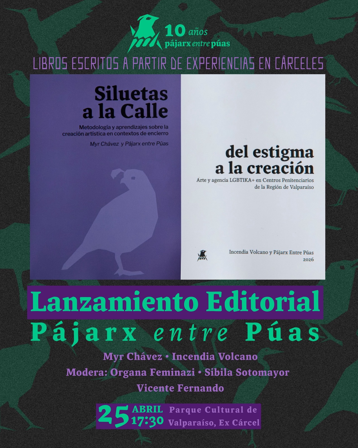 📢 Alerta de Lanzamiento!
Este 2026 cumplimos 10 años de trabajo creativo y lo celebramos con tremenda noticia:
Lanzamos editorial Pajarx Entre Púas, con dos libros de sistematización e investigación en cárceles donde hablamos de metodología y diversidades.
Libros 📚
Del estigma a la creación. Arte y agencia LGBTIKA+ en centros penitenciarios de la Región de Valparaíso. De Incendia Volcano y Pájarx Entre Púas.
Siluetas a la Calle. Metodología de creación artística en contextos de encierro. De Myr Chavéz y Pájarx Entre Púas.
Acompáñanos en esta acción urgente y amorosa de escritos con voces necesarias de escuchar, leer y resignificar. Celebremos además mes del libro y la danza!
Nos acompañarán:
🐦⬛ Organa Feminazi, moderadora
🐦⬛ Sibila Sotomayor comentando
🐦⬛ Vicente Fernando comentando
Les esperamos con un rico café ☕!
📅 Fecha: sábado 25 de abril, 2026
⏰ Hora: 17:30 horas
📍Lugar: Sala Estudio, Parque cultural de Valparaíso, ex Cárcel. Cárcel 471, Valparaíso.
Colaboran:
Taller Café @tallercafe
Parque Cultural de Valparaíso @parqueculturaldevalparaiso
#lanzamiento #mesdellibro #mesdeladanza #carcel #libertad