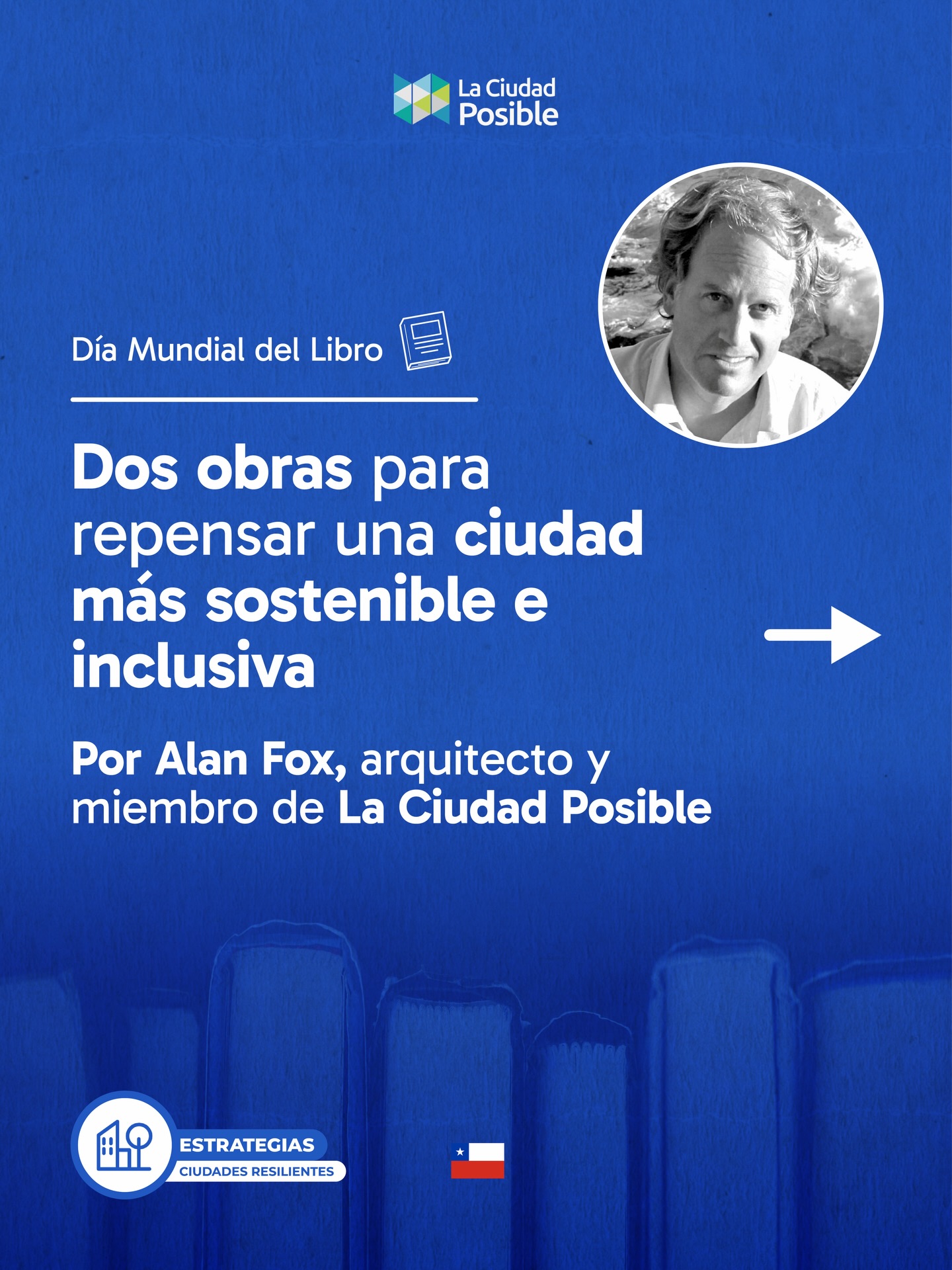 ¿Cómo estamos pensando las ciudades hoy? 📚
En el Día Mundial del Libro, compartimos dos obras recomendadas por Alan Fox para cuestionar y repensar una mirada más sostenible, inclusiva y conectada con los territorios.
Desde La Ciudad Posible seguimos buscando impulsar espacios de aprendizaje que conectan conocimiento, territorio y acción. 👏🏼