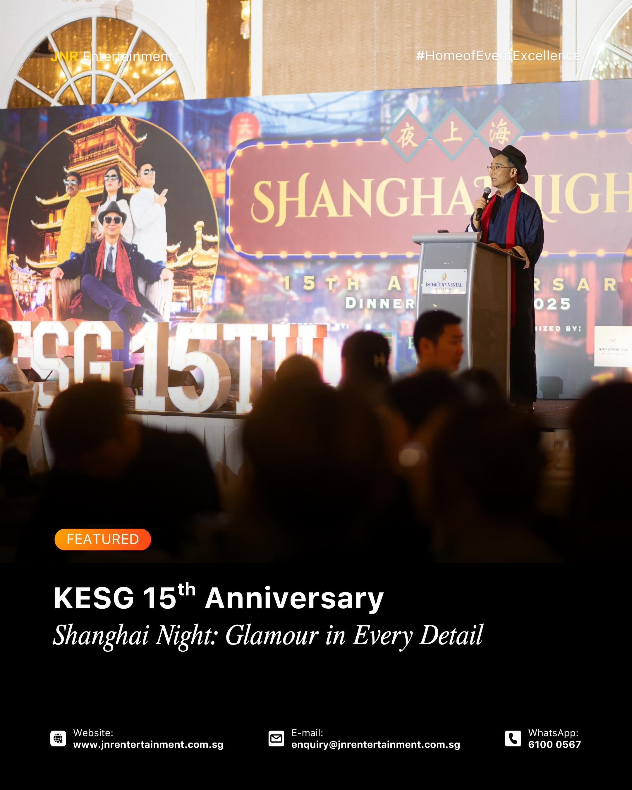 Kelington Engineering Singapore 15th Anniversary unfolded in true Shanghai Night style—where glamour met rich cultural charm in every detail. From elegant silhouettes to vibrant accents, the evening was a stunning blend of sophistication and timeless allure. 🏮
More than just a celebration, it was a tribute to 15 years of growth, connection, and shared success. A memorable night filled with style, energy, and moments that will be cherished for years to come. 🎉
✉️ enquiry@jnrentertainment.com.sg
📱 61000 567
🔗 www.jnrentertainment.com.sg
#EventManagementSingapore
#FormalEvents
#EventProduction #JNRentertainment
#EventExperience