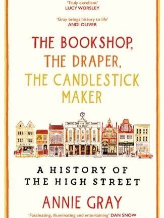 On Thursday 30th April 6.30pm we are pleased to have food historian Annie Gray joining us in the shop for a talk about her book ‘The Bookshop, The Draper, The Candlestick maker- A History of the High Street’.
What makes a high street? It’s not just the shopping; these are spaces where local life and culture unfold, the beating hearts of our towns and cities. From preserved medieval marketplaces to post-war concrete precincts, our high streets are playgrounds of personal indulgence, hubs for community spirit, sites of contentious debates and public politicking.
Join historian Annie Gray on an expedition down the street and through the ages, through arcades, department stores and backstreet shopping malls. Peeping through the windows of tailors, tea rooms and grocers, Gray writes an essential reflection on how we lived in days gone by - and what the future might bring.
Annie Gray is one of Britain’s leading food historians. She works as a consultant and broadcaster, as well as a writer. You may have heard her on BBC Radio 4’s The Kitchen Cabinet for which she’s been a panellist since 2012, or seen her pop up as a talking head on all manner of TV shows.
Her books include The Greedy Queen: eating with Victoria, Victory in the Kitchen: the life of Churchill’s Cook, and At Christmas we Feast, as well as the subject of tonight’s talk, The Bookshop, The Draper, The Candlestick Maker: a history of the High Street.
Annie lives in Ely, and grew up in Norwich, making her practically local.
‘A rich, lively and nostalgia-provoking sensory experience ... this is history in its messiest, most bustling human essence’ THE TIMES
‘Like being in the company of a chatty, trusted friend’ LUCY WORSLEY
This event is FREE to attend but please register your attendance by emailing, calling us or popping into the shop. 😊
Info@wordsandwonderbooks.com
01366 691093
We look forward to you joining us! 🛍️📚🛍️
#norfolk#bookevents #independentbookshop#downhammarket