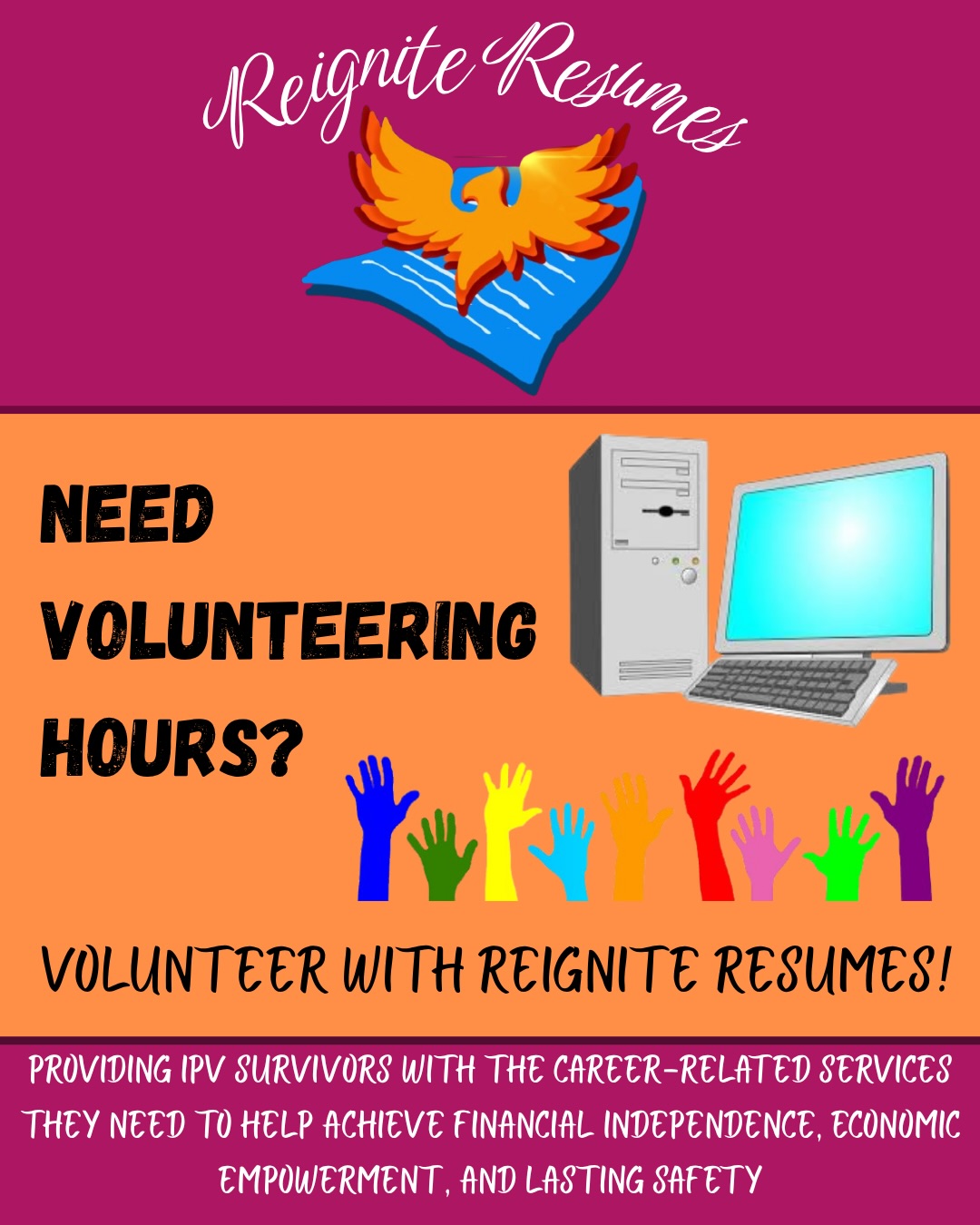 Want to make a positive impact against IPV (Intimate Partner Violence) and gain volunteering hours in the process? Join Reignite Resumes!
Sectors:
- Social Media Ambassadors
- Social Media Behind the Scenes
- Blog Writing
- Fundraising
Sign up through the link in our bio or with the attached QR code.
#volunteer #volunteerhours #ipv #reigniteresumes #domesticviolence