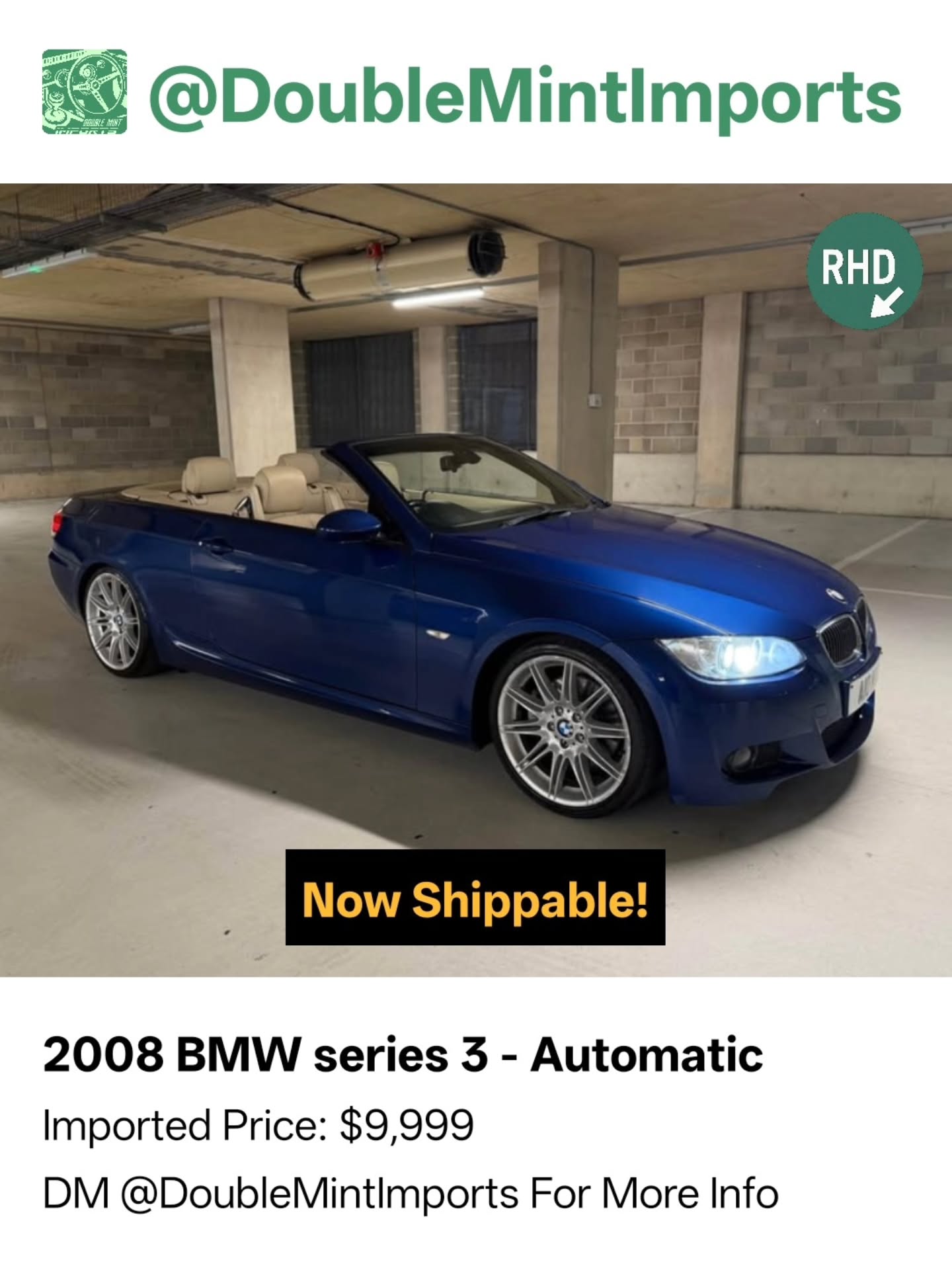 2008 BMW series 3 - Automatic
Shipped Price(UK to NY): $9,999
(Includes All Fees: Conversion rate to USD, Shipping, Customs, UK Taxes and Admin Fees)
Miles: 96,000+
SELLERS DESCRIPTION:
For sale is my 325i m sport convertible in a stunning spec Le Mans Blue, extremely rare. The car is fully spec’ed and has all the extras possible on this model. Extremely rare Le Mans blue with cream interior and 19 inch multi spoke alloys.
The car is in exceptional condition and very well looked after considering it’s age. Always serviced and maintained every 6000 miles, No expenses have been spared. Hpi clear, Ulez compliant, full service history and has nearly brand new tyres all around. Car is in mechanical perfect condition and any mechanical test is accepted. First to view will take it.
Options
adaptive headlights, m sport package interior/exterior, automatic gearbox with paddle shifters, bluetooth audio, memory seats, upgraded speakers.
For any more info which i may have if missed, send me a message cheers.
Random Quote: "Parked cars don’t tell stories."
****DM US FOR MORE INFO****
#bmw #3series #bimmerlife #bmwfan #e90