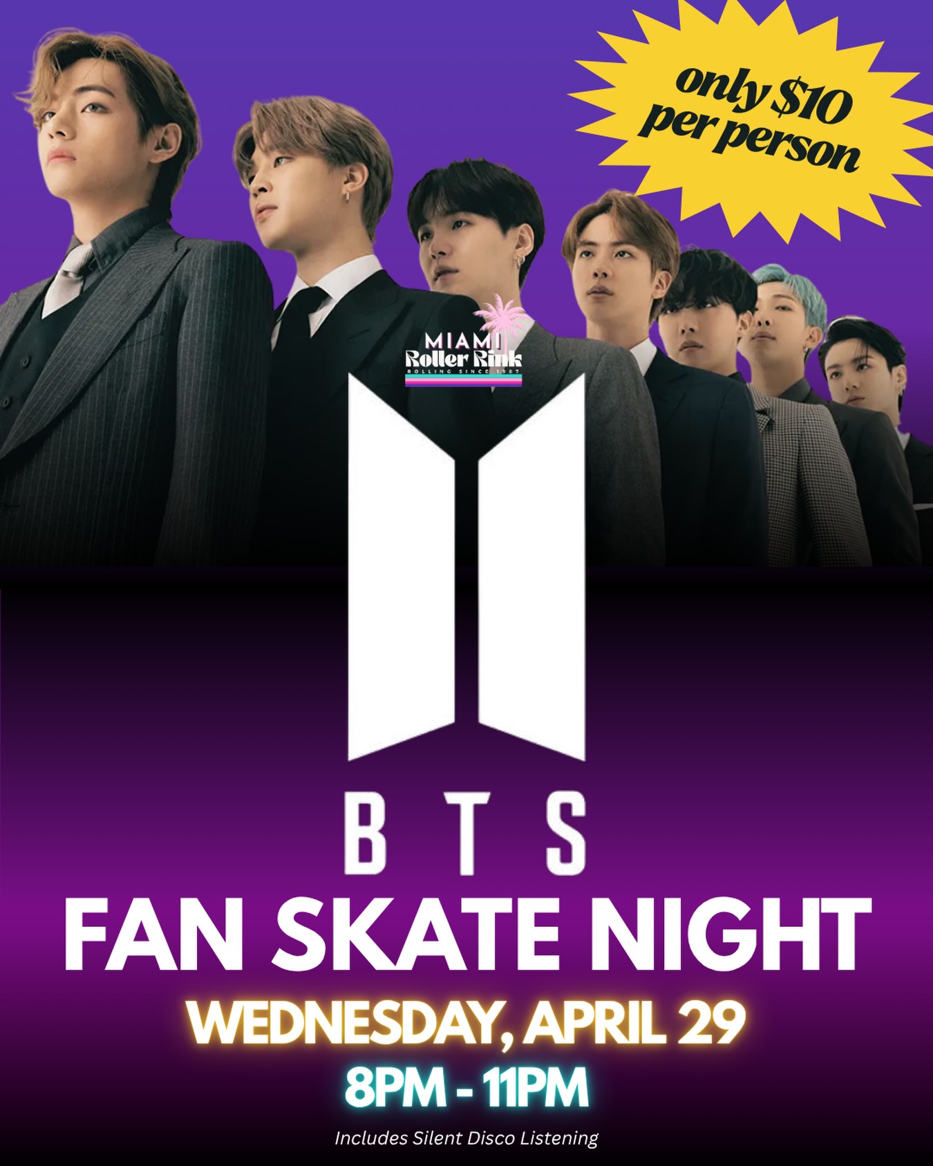 ARMY, this one’s for you. 🫰🛼
BTS Fan Night
Wednesday, April 29
8PM – 11PM
$10 per person
Silent Disco listening all night, playing your favorite hits
Dress in your BTS best. Sing along. Dance on wheels. Purple lights and good vibes all night.
Borahae 💜
📍 Miami Roller Rink | 12265 SW 112th St, Miami, FL 33186
#BTS #BTSARMY #MiamiRollerRink #Borahae