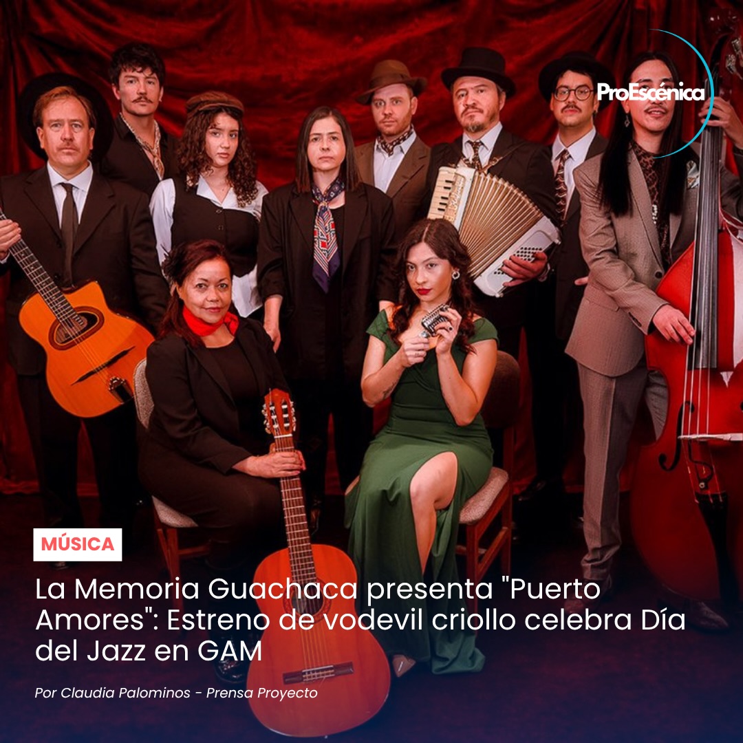 ✨🎭 ¡Una celebración imperdible del teatro y la música! 🎷✨
En el marco del Día del Jazz, llega “Puerto Amores”, un vibrante vodevil criollo presentado por La Memoria Guachaca, que promete humor, identidad y una puesta en escena cargada de ritmo y emoción.
Una experiencia escénica que rescata lo popular, lo festivo y lo profundamente nuestro, invitando al público a sumergirse en una historia llena de música, picardía y memoria cultural.
📍 No te quedes fuera de esta propuesta única que cruza teatro y jazz en un mismo escenario.
🔎 Revisa todos los detalles, funciones y más información en 👉 www.proescenica.cl
🎷 Sábado 2 mayo, 20.00 h
🎟️ www.gam.cl
📍 Centro Cultural Gabriela Mistral (GAM)