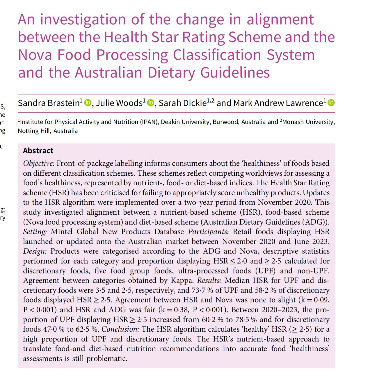 I’m really excited to share that the research paper based on my Masters project has finally been published!
This is something I’ve been working on for a (very!) long time, with a lot of help and guidance from my fantastic supervisors who are experts in the field.
My research looked at front-of-package labelling (in particular, the Health Star Rating (HSR), which is used in Australia and New Zealand), and how well this aligns with dietary guidelines in Australia, and the Nova food classification system.
The main takeaways were that over 70% of ultra-processed foods (UPFs) and 58% of discretionary foods scored a “healthy pass” (≥2.5 stars out of a possible 5 stars) - despite updates to the HSR algorithm that were meant to bring it more in line with dietary guidelines. The proportion of UPFs scoring ≥2.5 stars also increased over the implementation period of the updated algorithm.
This shows that a high proportion of UPFs can still achieve “healthy” ratings, and although the results represent selective uptake of the HSR, mandating the current scheme (as is now planned in Australia) will still allow unhealthy products to display high ratings.
⭐️ Even if you’re not located in Australia or NZ, the results of our study may still be relevant: some other front-of-package labelling schemes use similar algorithms to the HSR, so are vulnerable to the same issues. Before starting my own research I completed a review paper of previous research, and found that many other schemes also allow unhealthy foods to achieve “healthy” ratings. Those that aligned best with the Nova classification system were the “warning label” schemes that are used in many Latin American countries.
Read the full article here: https://bit.ly/4vzzq3B