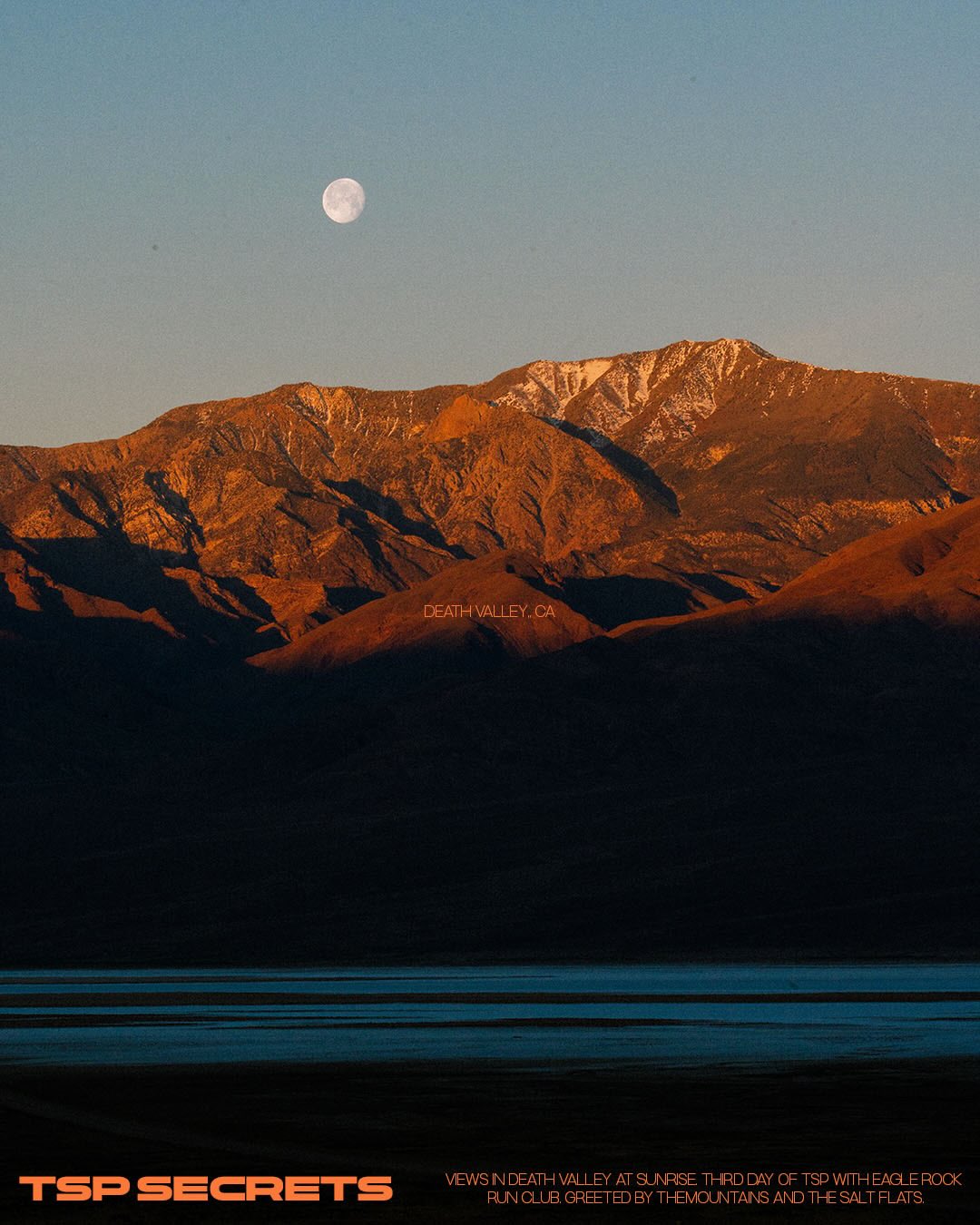 TSP is always a whirlwind. It doesn’t leave much room to process everything that’s happening in the moment. Every year it’s different. This one was by far a favorite. Getting deep into Death Valley was unreal. It was magical to say the least being in that environment and witnessing the sun rise. The light hitting the mountain. Truly the happiest outdoors, with friends, running. Enjoy my favorite shots from this trip. It’s always a challenge figuring out the creative aspect of TSP since it’s flooded with so much imagery. But particularly proud of how I shot the environment and the grandeur of the space we were in.