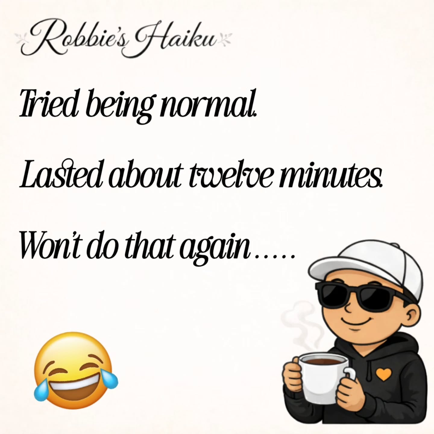 Robbies haiku
Tried being normal
Lasted about twelve minutes,
Won't do that again.....
@beneath_the_tracksuit
#multiplesclerosis #MSawareness #mswarrior #inthistogether #MSawareness