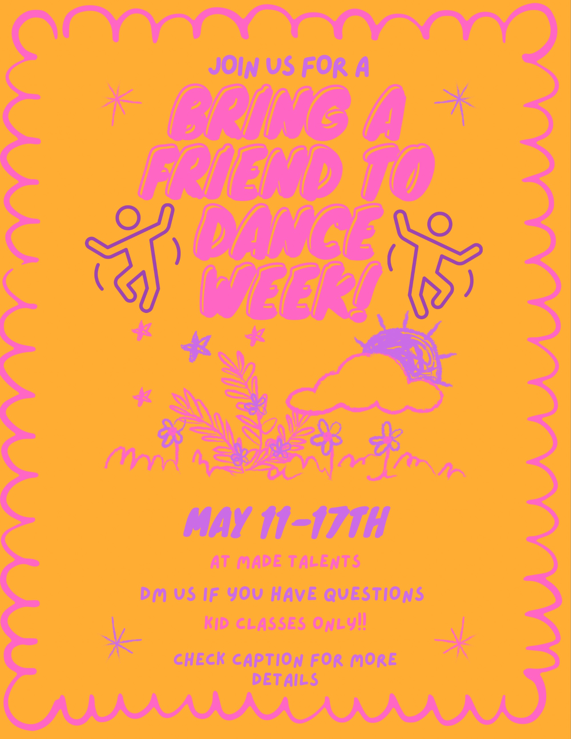 YES ITS TRUE! We are doing a Bring a Friend to Dance week for youth/kids classes!
One week in the month of May we are going to extend the invitation to your child’s friends who love to dance!
.
Here is how it works:
Step 1. Invite 1 friend who loves to dance!
Step 2. Come YOUR class with your best friend ready to dance!
Step 3. Have fun!!
.
Remember this is for KIDS CLASSES ONLY!
Please make sure you tell your friend everything they need to know such as, bring a water bottle, comfortable clothes to move around in and clean shoes.