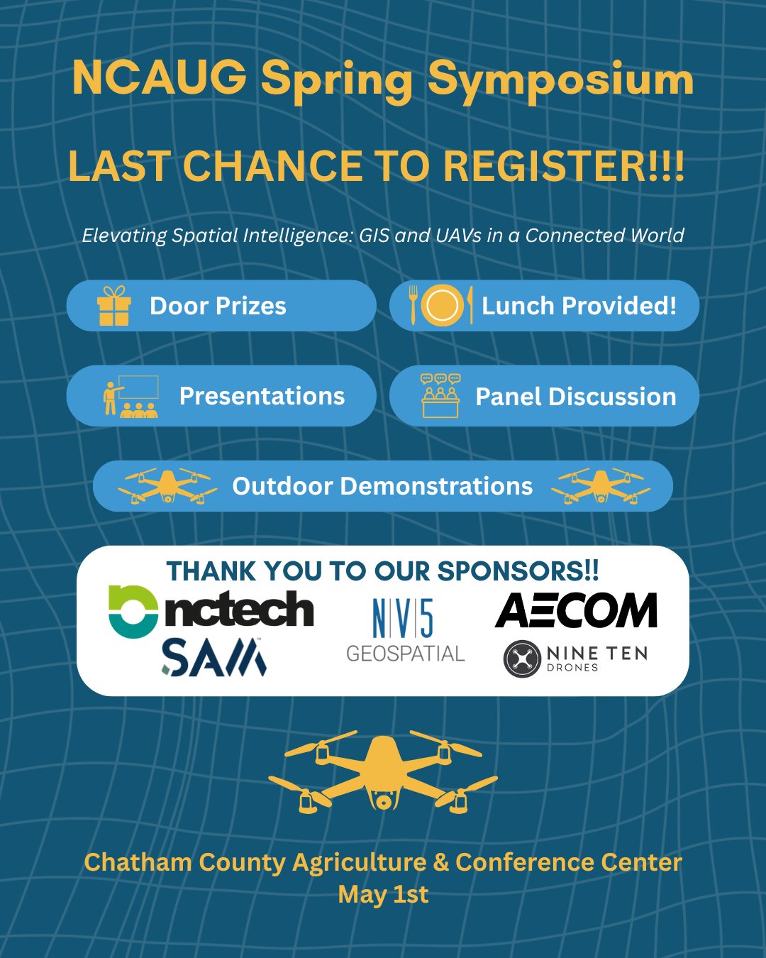 The NCAUG Spring Symposium is THIS FRIDAY! We can't wait to see you!
Don't forget that registration is free for members and lunch is included!
In addition to these presentations, you can also look forward to a panel discussion and outdoor demos!
📅 Date: Friday May 1st, 10:00 AM - 4:00 PM
📍 Location: Chatham County Agriculture & Conference Center
🎟 Register now on our website!
Thank you to our sponsors:
AECOM, NC Tech, Nine Ten Drones, NV5, and SAM
