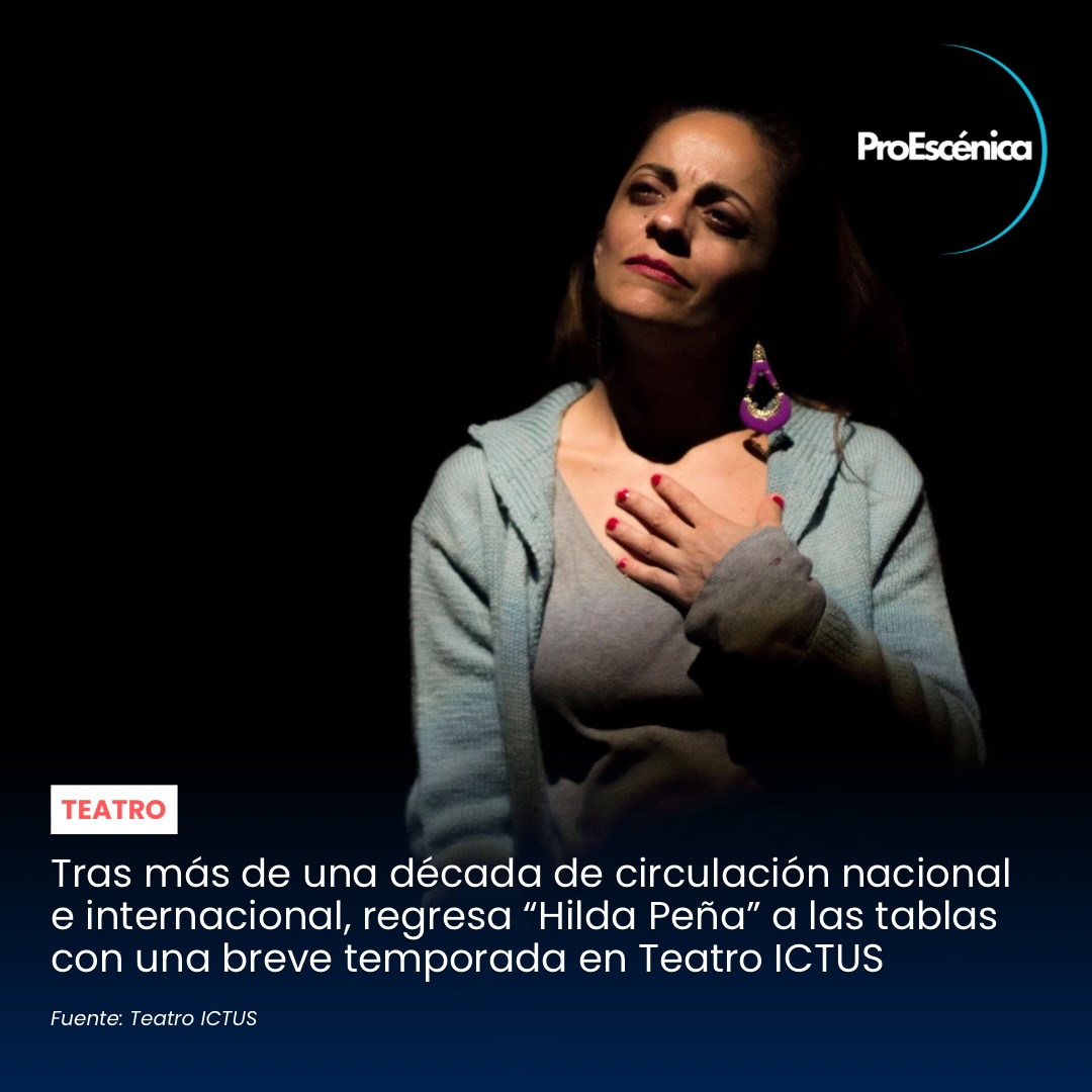 🎭 Una obra imprescindible del teatro chileno regresa a escena
Después de más de una década de circulación nacional e internacional, “Hilda Peña” vuelve a conmover al público con un relato íntimo, crudo y profundamente humano.
Un monólogo que nos sitúa en los años 90, en plena transición a la democracia, donde una madre reconstruye, desde el dolor, la pérdida de su hijo en uno de los episodios más impactantes de nuestra historia reciente. Una pieza que pone en escena la memoria, la maternidad y las heridas que aún resuenan en lo colectivo. 
✨ Teatro testimonial, potente y necesario.
✨ Una actuación que interpela y no deja indiferente.
📍 Teatro ICTUS
🗓️ 3 al 31 mayo, 19:00 h
📌 Merced 349, Barrio Lastarria, Santiago
🎟️ Entradas disponibles en ticketplus.cl
🌐 Descubre todos los detalles, horarios y venta de entradas en www.proescenica.cl
Una obra para quienes buscan un teatro que remueve, cuestiona y permanece.