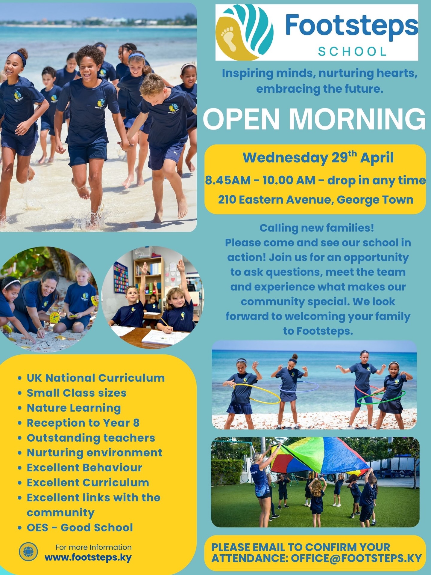 Calling new families!
Please come and see our school in action. Join us for an opportunity to ask questions, meet the team and experience what makes our community special. We look forward to welcoming your family to Footsteps. 💙
When: Wednesday 29th April 2026.
Drop in any time between 8.45am and 10am.
Where: 210 Eastern Avenue, George Town.
PLEASE EMAIL TO CONFIRM YOUR ATTENDANCE: OFFICE@FOOTSTEPS.KY