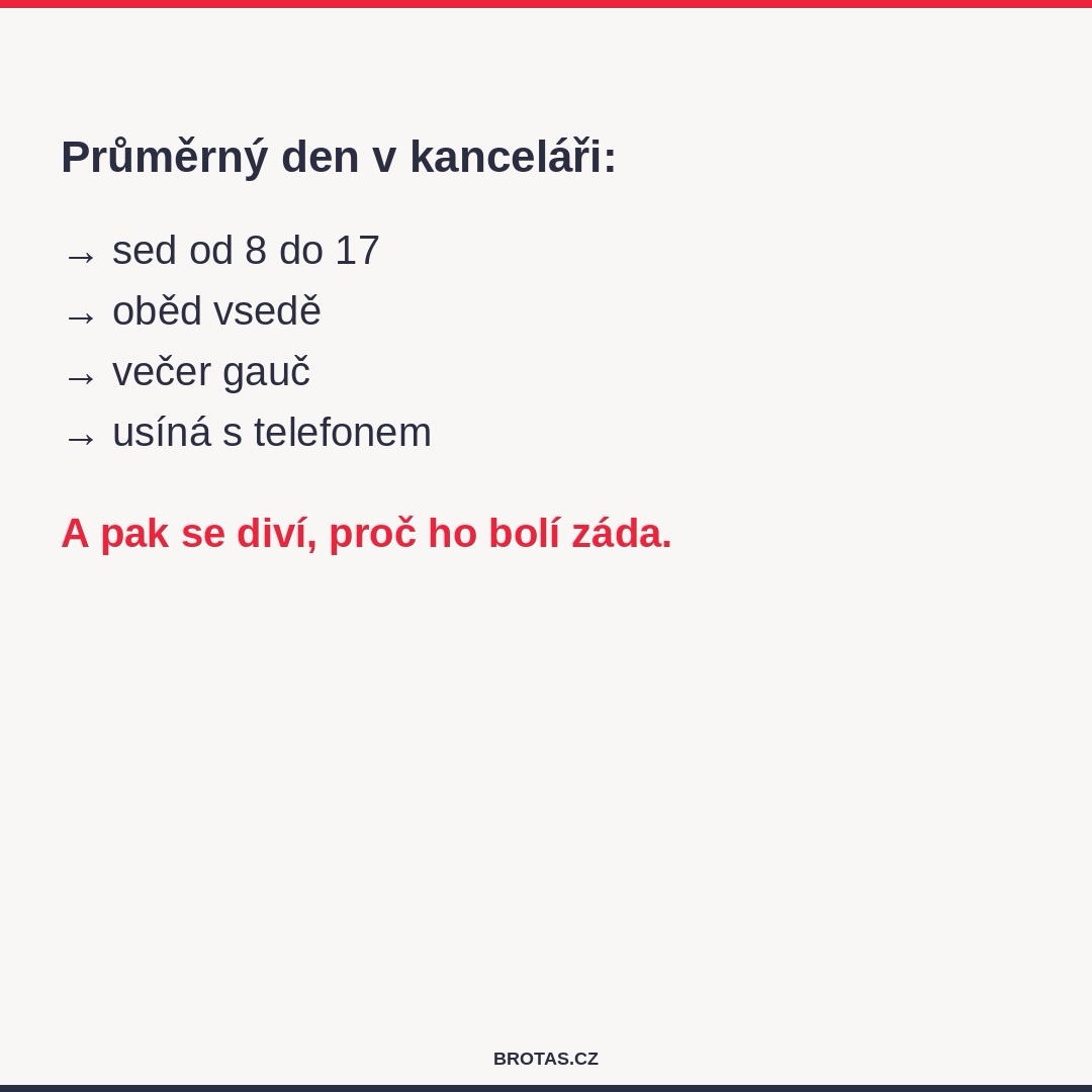 Takhle vypadá průměrný den v office.
A pak se divíš, proč tě bolí záda, proč jsi unavený nebo proč nemáš energii.
Tělo potřebuje pohyb. Ne jednou týdně, ale každý den. Honza
#brotasfitness #bolestzad #pohyb #zdravi #unava