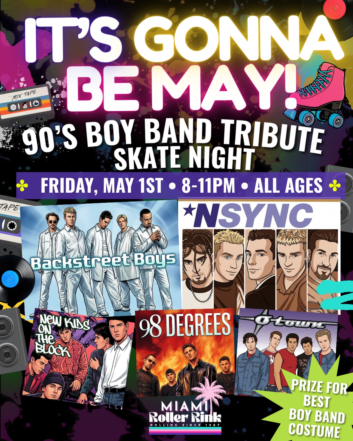 May Day. We’re going back to the 90s. 🛼🎤
It’s Gonna Be May! 90’s Boy Band Tribute Skate Night
Friday, May 1st | 8PM – 11PM | All Ages
*NSYNC. Backstreet Boys. New Kids on The Block. 98 Degrees. We’re playing all your favorite hits. 🔥
Come dressed as your favorite boy band. Prize for best group costume. 🌟
Bring your mom, bring your friends, bring your Tamagotchi.
📍 12265 SW 112th St, Miami, FL 33186
#backstreetboys #nsync #boyband #miamievents #nkotb