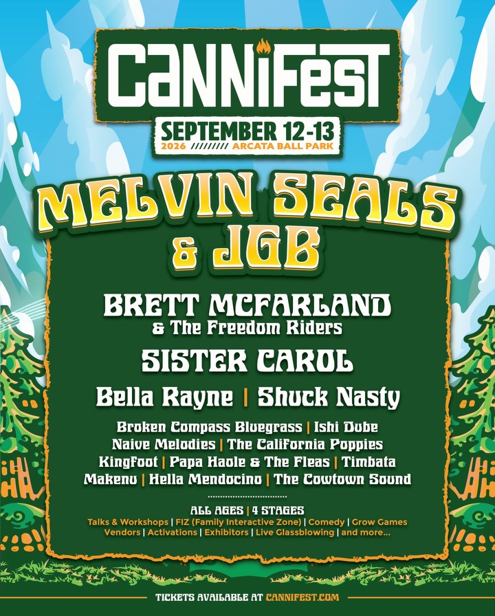 🚨 FULL LINEUP + TICKETS LIVE 🚨
At 4:20 PM today, we dropped the full Cannifest 2026 lineup—and it’s one for the books.
Featuring:
🔥 Melvin Seals & JGB
🎶Brett McFarland & The Freedom Riders
🎤 Sister Carol
🎸 Bella Rayne
🦪 Shuck Nasty
And way more!
📍 September 12–13 | Arcata Ball Park
🌲 4 Stages • Talks • Comedy • Grow Games • Vendors
👨👩👧👦 ALL AGES | Kids 12 & Under FREE
➡️ Slide 2: General Admission pricing (starts at $69)
➡️ Slide 3: VIP Passes (Inner Circle viewing + more)
🎟️ 420 EARLY BIRD IS LIVE NOW — $69
This is the lowest price you’ll see. Limited window.
👉 Tickets + info: www.cannifest.com
More artists, speakers, and experiences still to be announced…
Build the Village. See you at the Ball Park. 🌿
#cannifest #cannifest2026 #humboldtcounty #arcata #melvinseals
