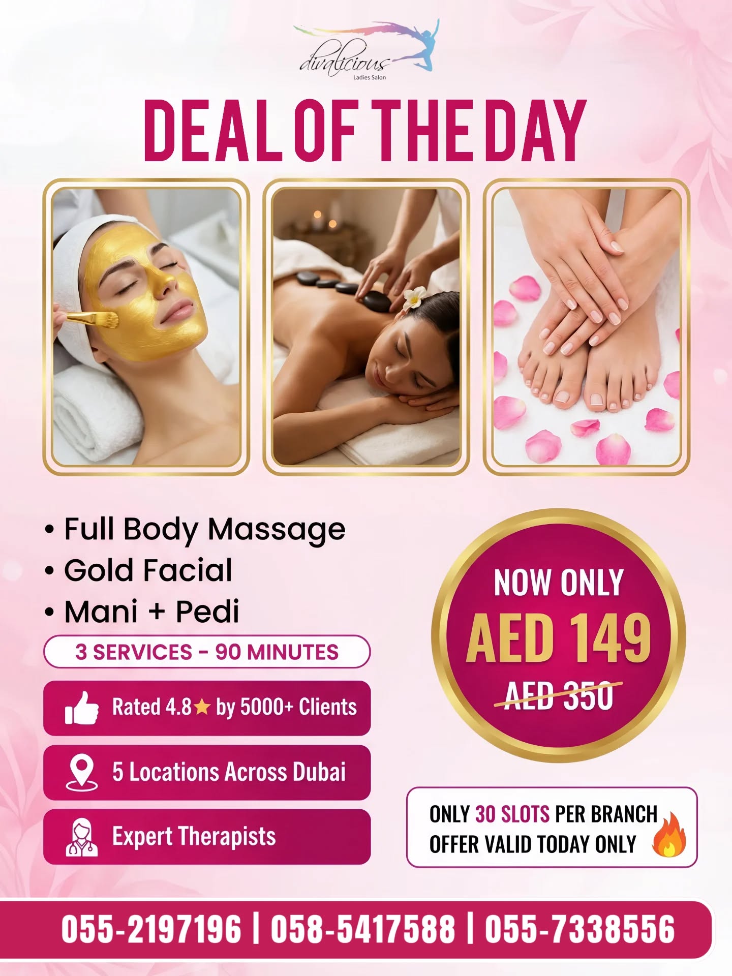 โจ Your daily dose of relaxation is here! ๐
Indulge in the ultimate pampering combo ๐โโ๏ธโจ
Relax your body, glow your skin & refresh your soul โ all in one session ๐ธ
๐ฅ Full Body Massage + Gold Facial + Mani-Pedi
๐ฐ Now just AED 149 only
โณ Hurry! Limited slots available โ book before itโs gone!
๐ Your glow-up is just one appointment away ๐
Call/WhatsApp: 055-2197196 | 058-5417588 | 055-7338556
.
.
.
.
#DivaliciousBeautySalon #DealOfTheDay #DubaiSalon #dailyoffer #salonindubai