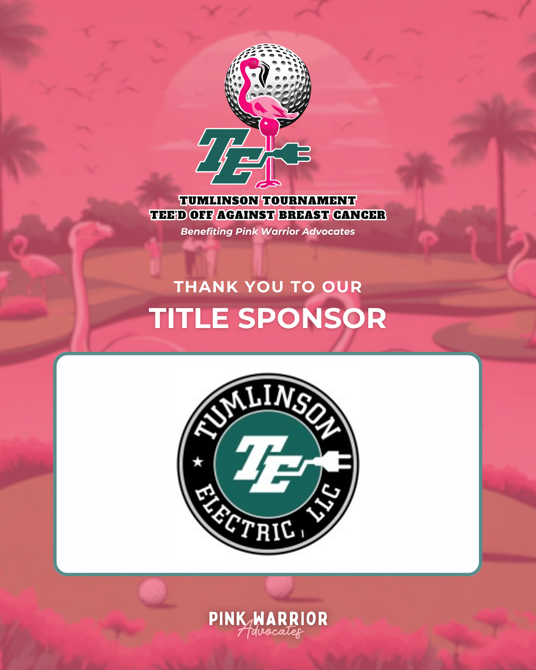 We are excited to share that next Monday, 216 players will be taking on 27 holes at Onion Creek Club for our 3rd Annual Tumlinson Tournament: Tee’d Off Against Breast Cancer! 💗⛳️
We’d like to recognize some of our incredible sponsors:
Title Sponsor: We are very honored to work with the amazing people at Tumlinson Electric, LLC to make this tournament possible!
Champion Sponsors:
Joeris
The Reynolds Company/Eaton
Vanjen
Graybar/Encore Wire
Master Sponsors:
Flintco
Crawford Electric Supply
Austin Commercial
Classic Sponsors:
The Beck Group
Loftin Equipment
Harvey Cleary
Turner Construction Company
And thank you to all of our additional sponsors, teams, and players who SOLD OUT this tournament yet again to support Pink Warrior Advocates and the local breast cancer warriors in our community.
We can’t wait to flock the course with pink flamingos and tee off against breast cancer! 🦩 #FlockBreastCancer