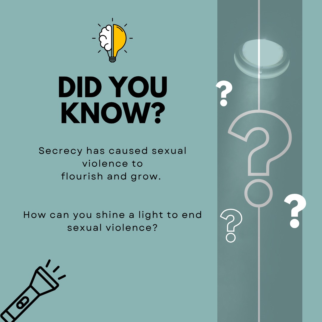 Sexual violence relies on secrecy to grow and flourish. Breaking that silence and shining a spotlight on what is going on can help to aid in public awareness but also strip the power from the offenders that hide in plain sight.
Offenders and groomers often tell lies and manipulate their victims in order to get away with what they are doing; preventing their victim from talking about their experience to others and receiving help.
Growing Strong offers a safe place to talk about your experience if you or someone you know has been effected by sexual violence. Contact our 24/7 Hotline: 217-428-0770 if you would like help shining the light and breaking the silence.
