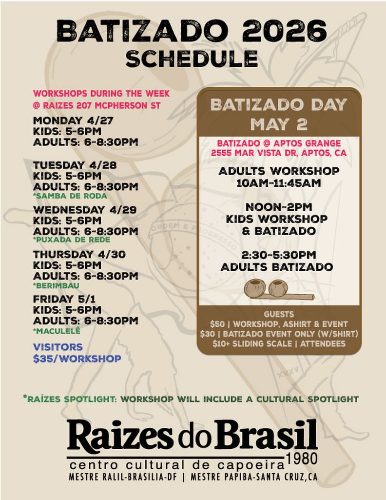 ✨ Batizado Week is here! ✨
Join us for a full week of capoeira, community, and Brazilian culture as we lead up to our Batizado 2026 💛🇧🇷
Each night features classes for kids & adults, plus a special Raízes Spotlight exploring traditions like samba de roda, puxada de rede, berimbau, and maculelê 🔥
This is more than just training. It’s a chance to connect, learn, and celebrate the roots of capoeira in our community together.
🌿 All are welcome! Whether you’re a student, friend, family, or visiting from out of town!
🎉 Batizado Day: Saturday, May 2
Adults Workshop: 10-11:45AM
Kids Batizado: 12–2PM
Adults Batizado: 2:30–5:30PM
📍 Aptos Grange: 2555 Mar Vista Dr, Aptos, CA
Come for a class… or experience the whole week 🙌
#Capoeira #RaizesDoBrasil #SantaCruzEvents #brazilianculture